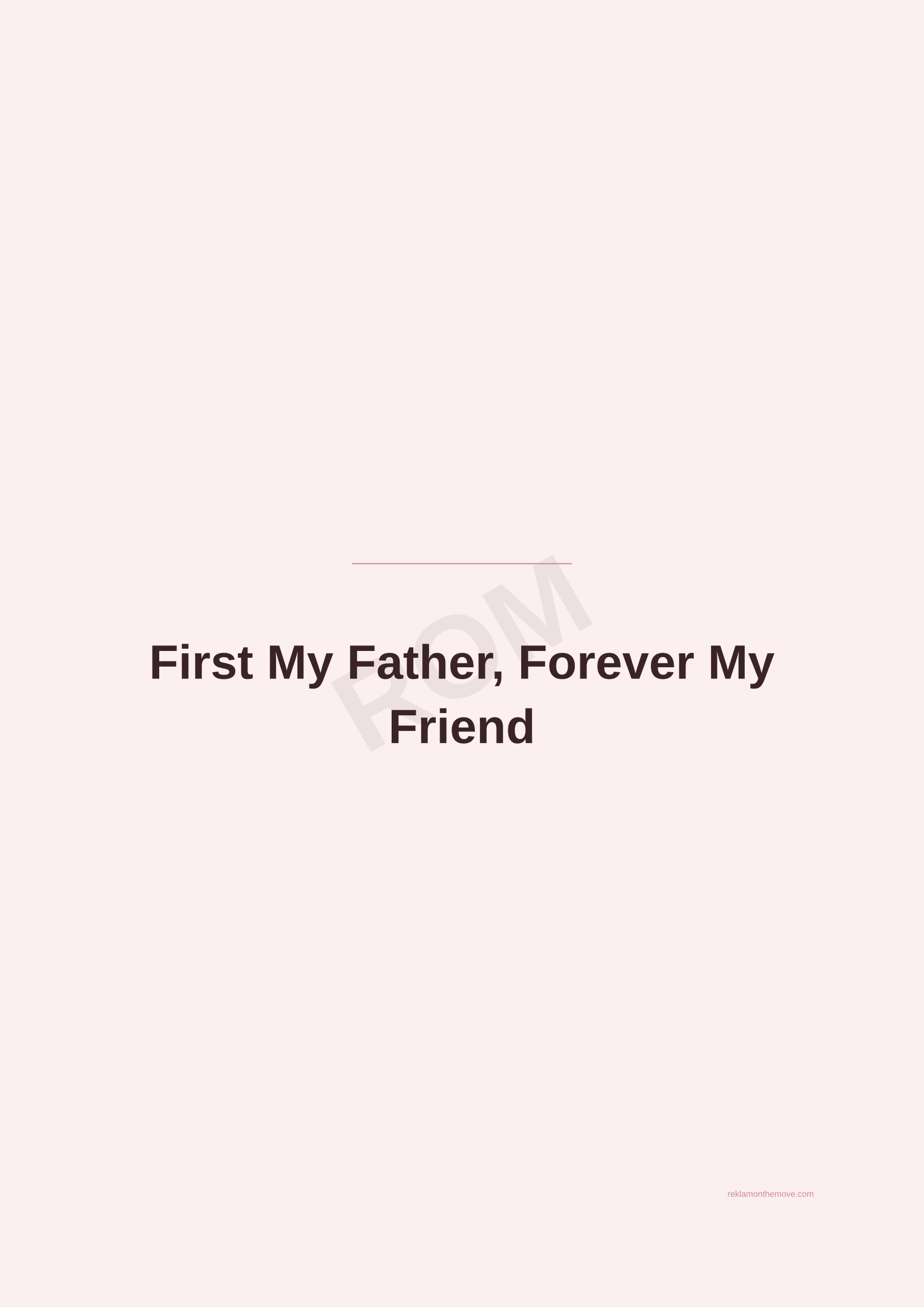First My Father, Forever My Friend · Gül — ROM dijital ürün önizlemesi (filigranlı)