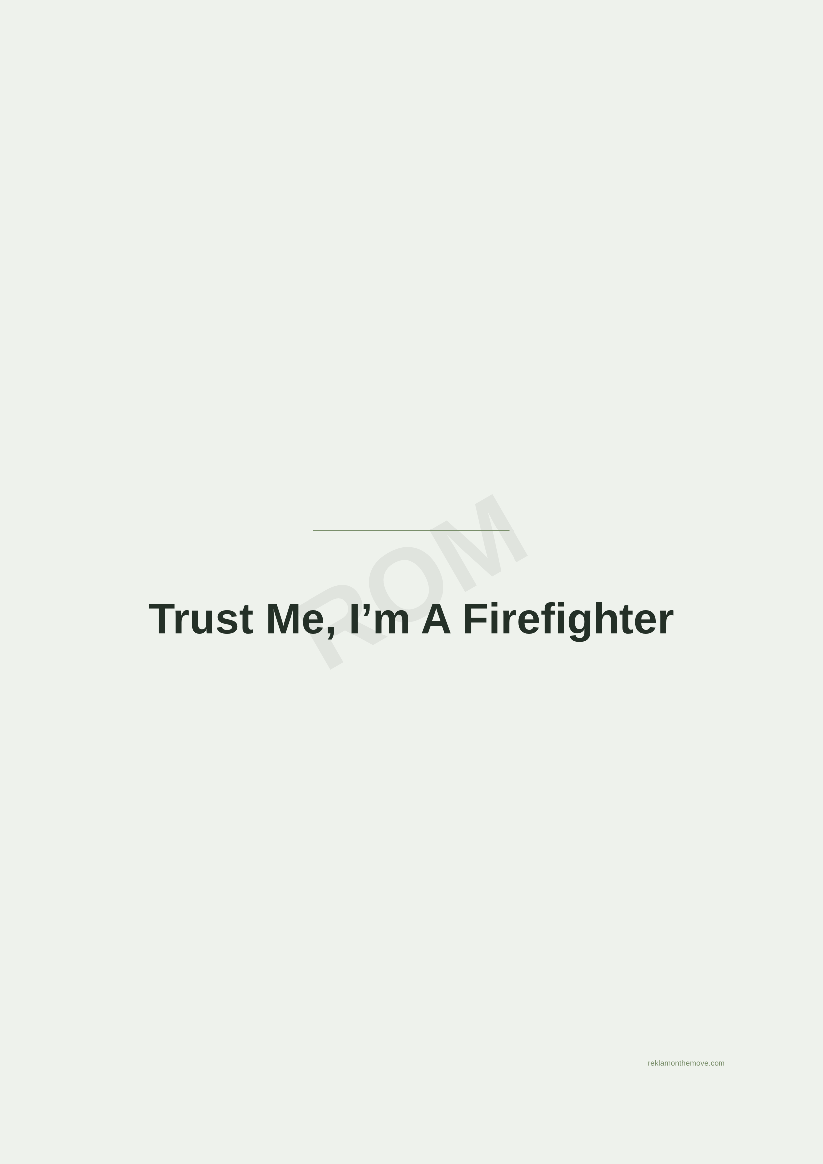 Trust Me, I'm A Firefighter · Adaçayı — ROM dijital ürün önizlemesi (filigranlı)