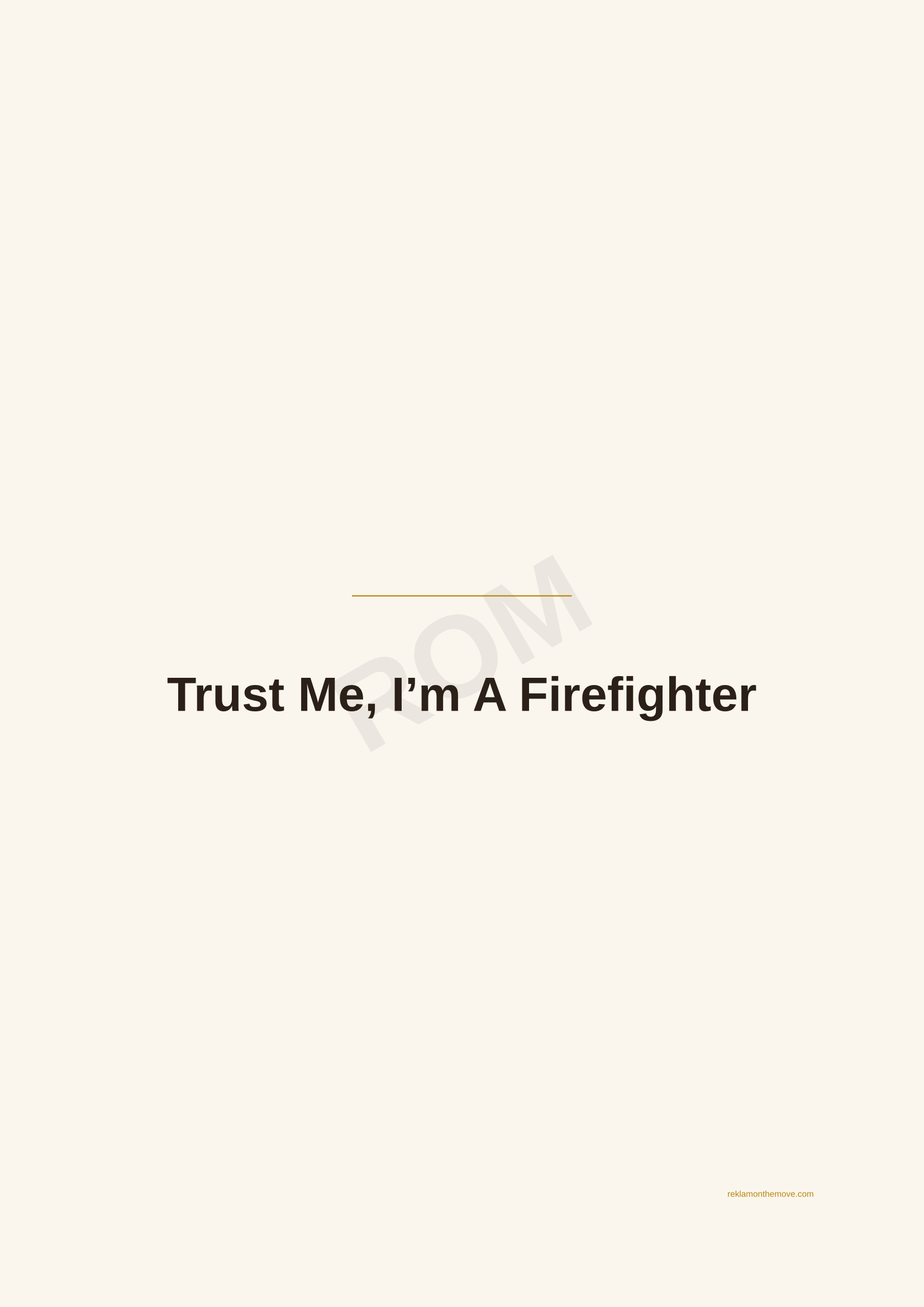 Trust Me, I'm A Firefighter · Espresso — ROM dijital ürün önizlemesi (filigranlı)