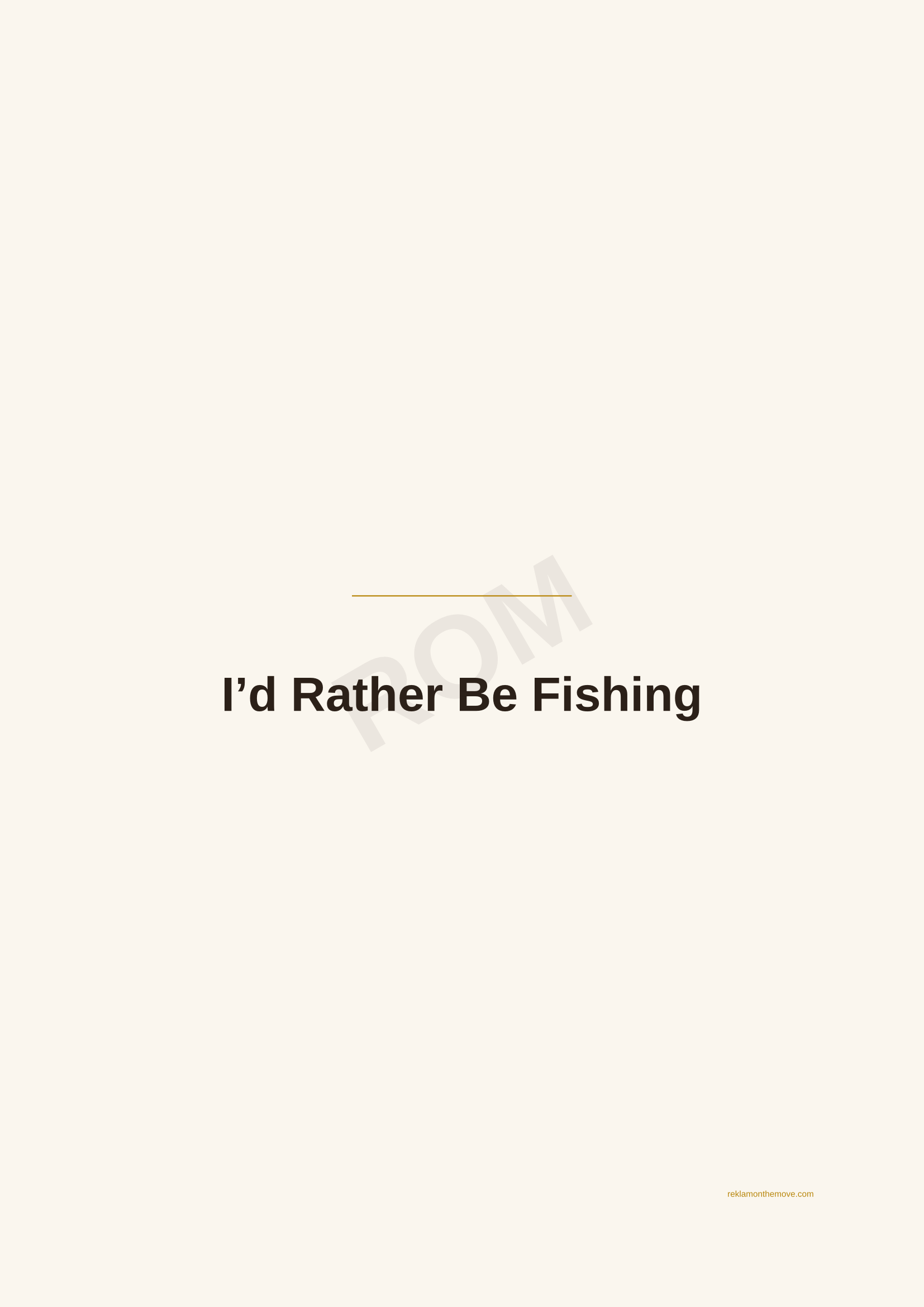 I'd Rather Be Fishing · Espresso — ROM dijital ürün önizlemesi (filigranlı)