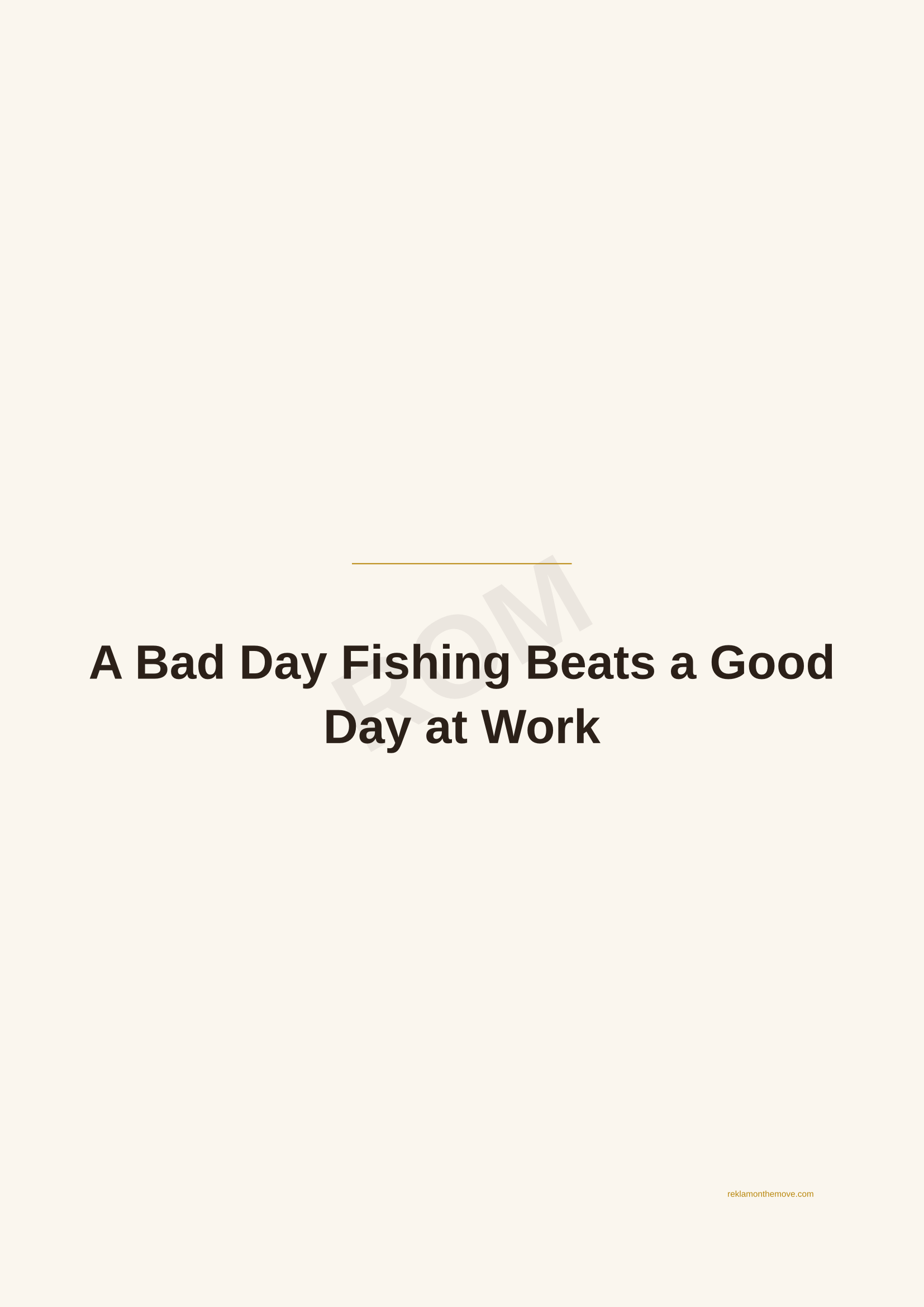 A Bad Day Fishing Beats a Good Day at Work · Espresso — ROM dijital ürün önizlemesi (filigranlı)