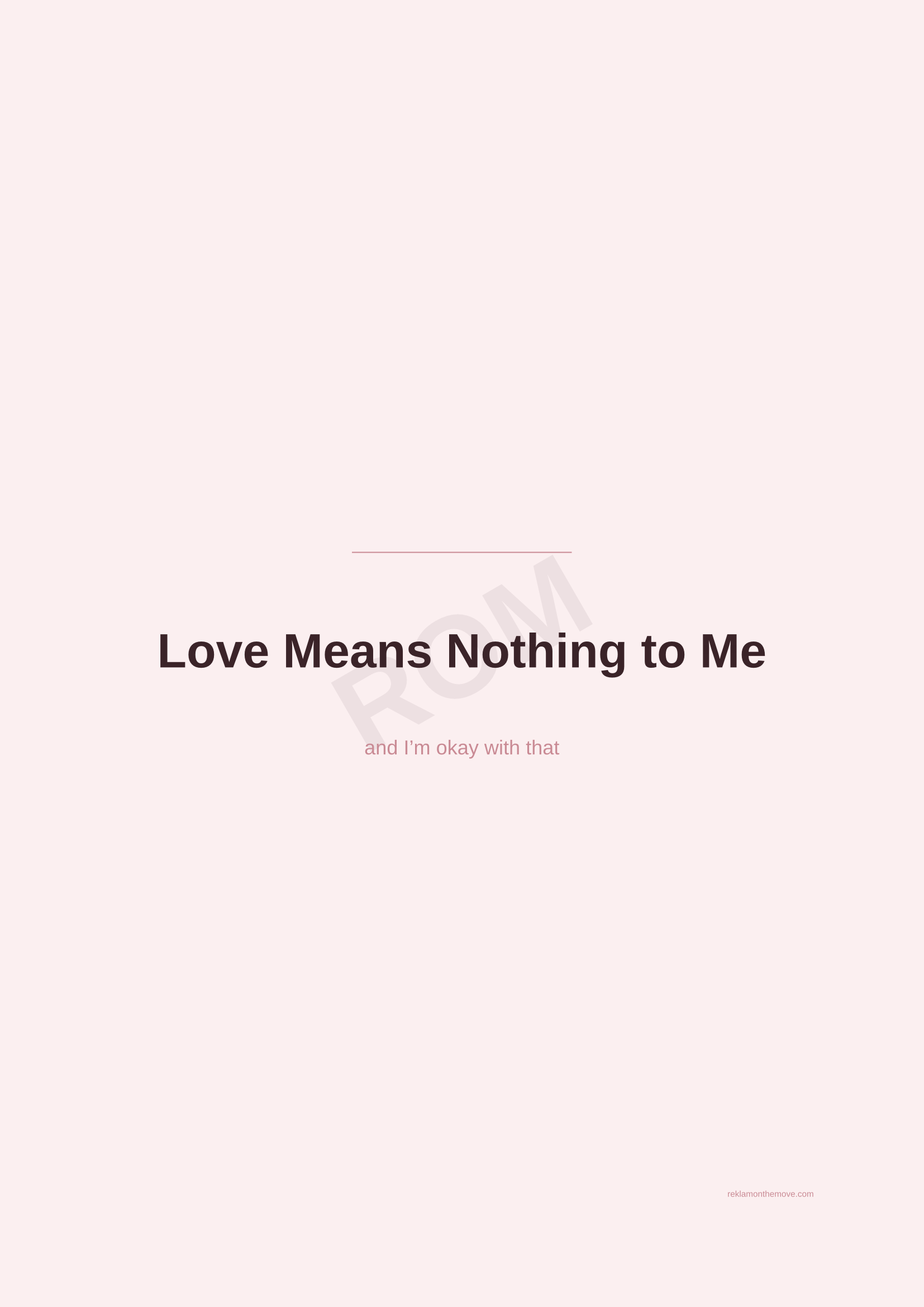 Love Means Nothing to Me · Gül — ROM dijital ürün önizlemesi (filigranlı)