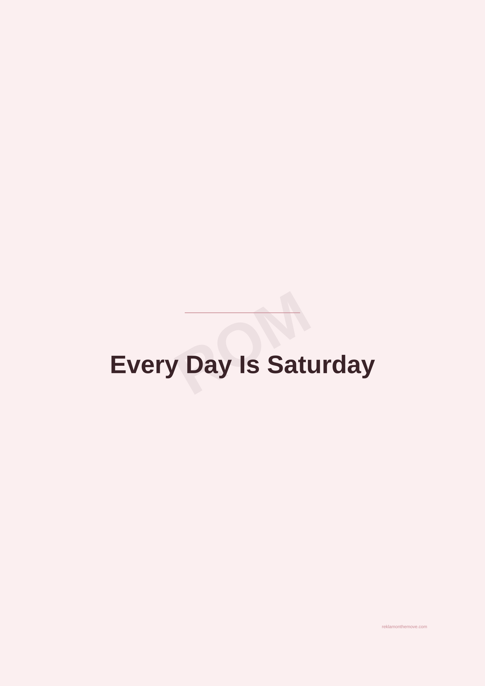 Every Day Is Saturday · Gül — ROM dijital ürün önizlemesi (filigranlı)
