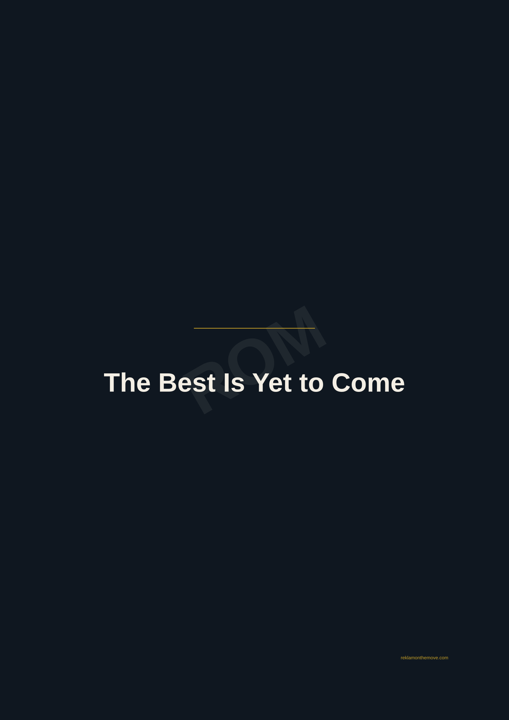 The Best Is Yet to Come · Gece — ROM dijital ürün önizlemesi (filigranlı)