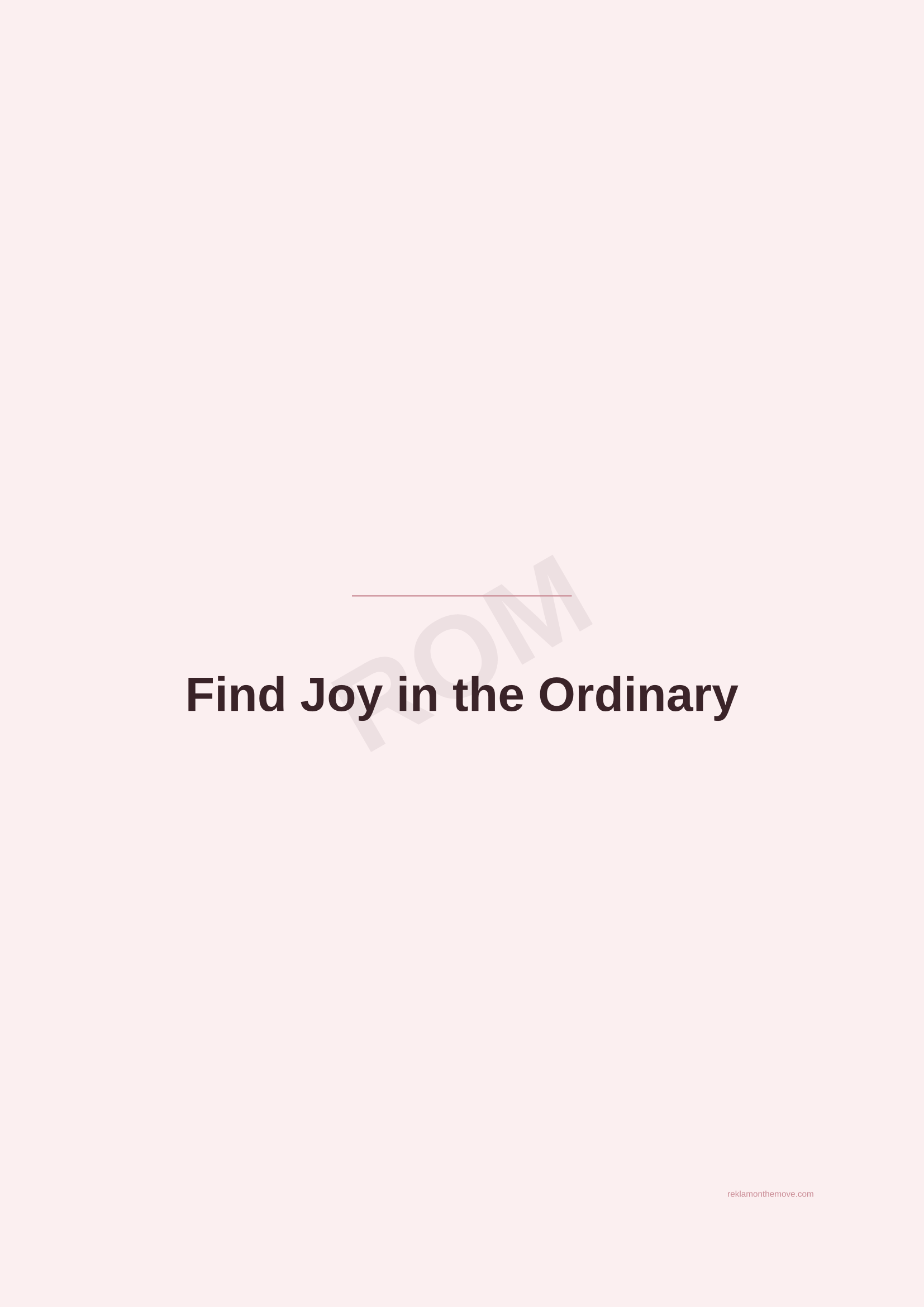 Find Joy in the Ordinary · Gül — ROM dijital ürün önizlemesi (filigranlı)