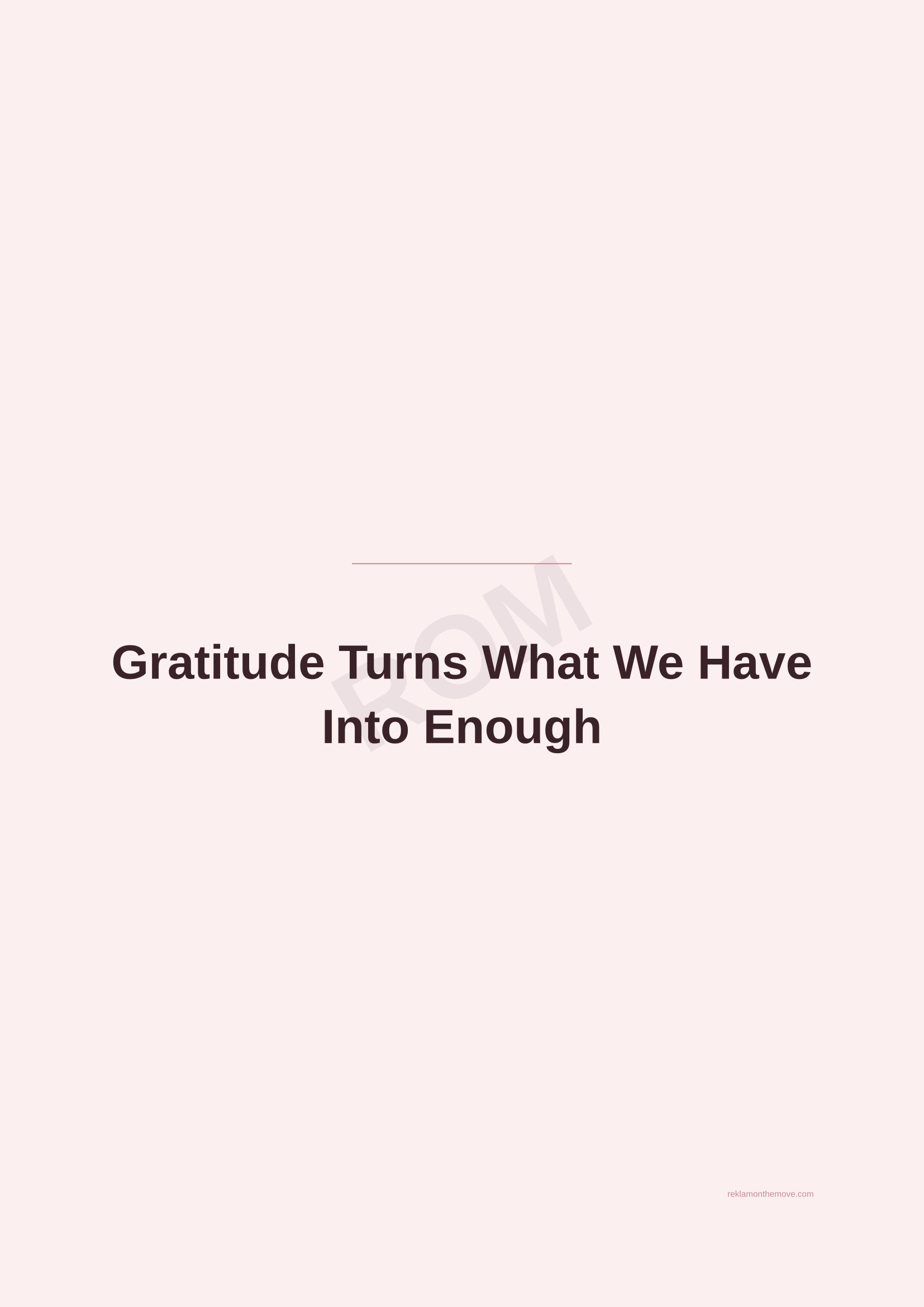 Gratitude Turns What We Have Into Enough · Gül — ROM dijital ürün önizlemesi (filigranlı)