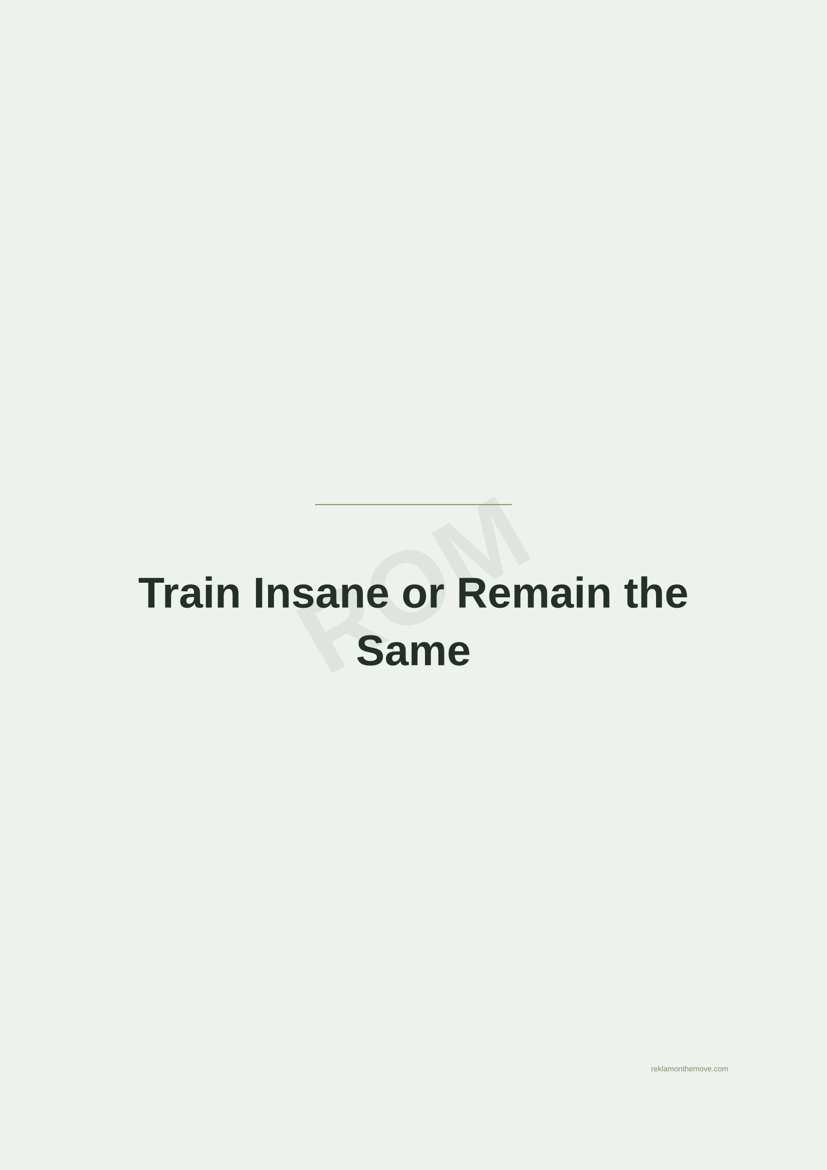 Train Insane or Remain the Same · Adaçayı — ROM dijital ürün önizlemesi (filigranlı)