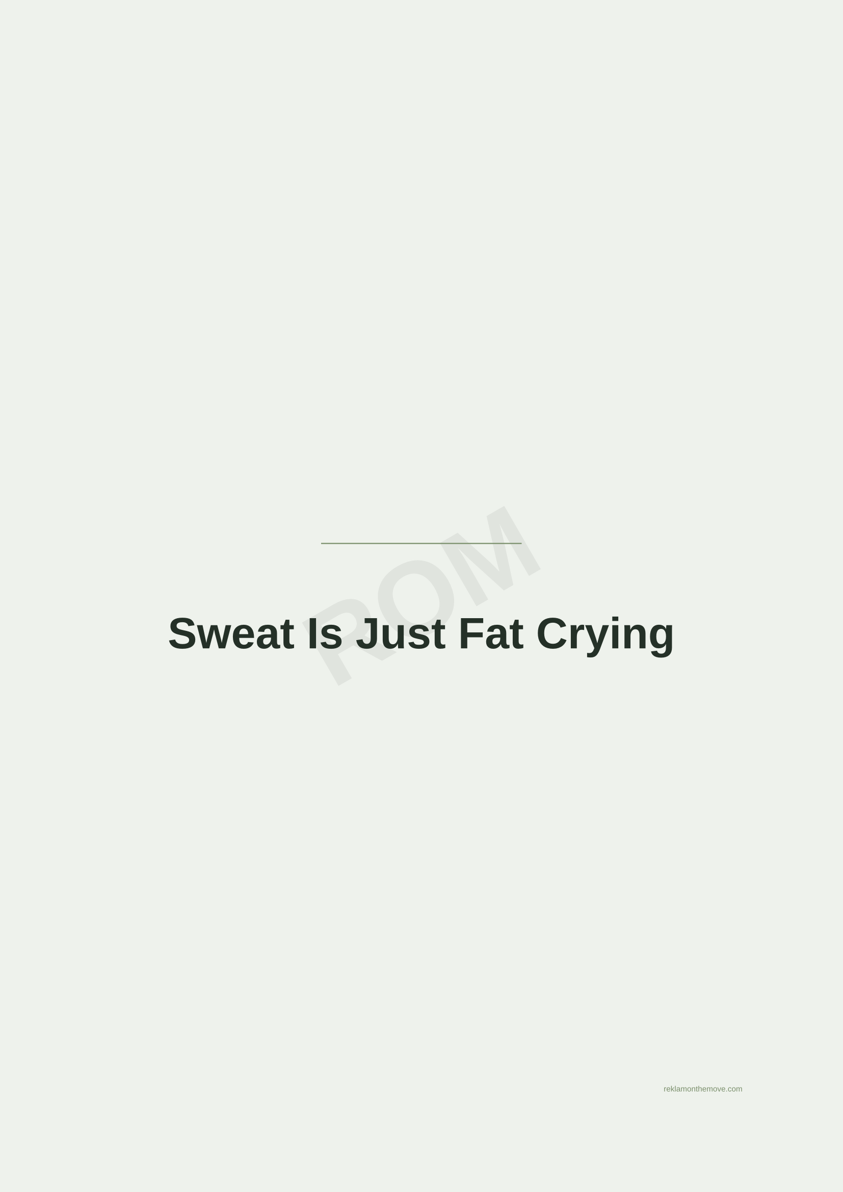 Sweat Is Just Fat Crying · Adaçayı — ROM dijital ürün önizlemesi (filigranlı)