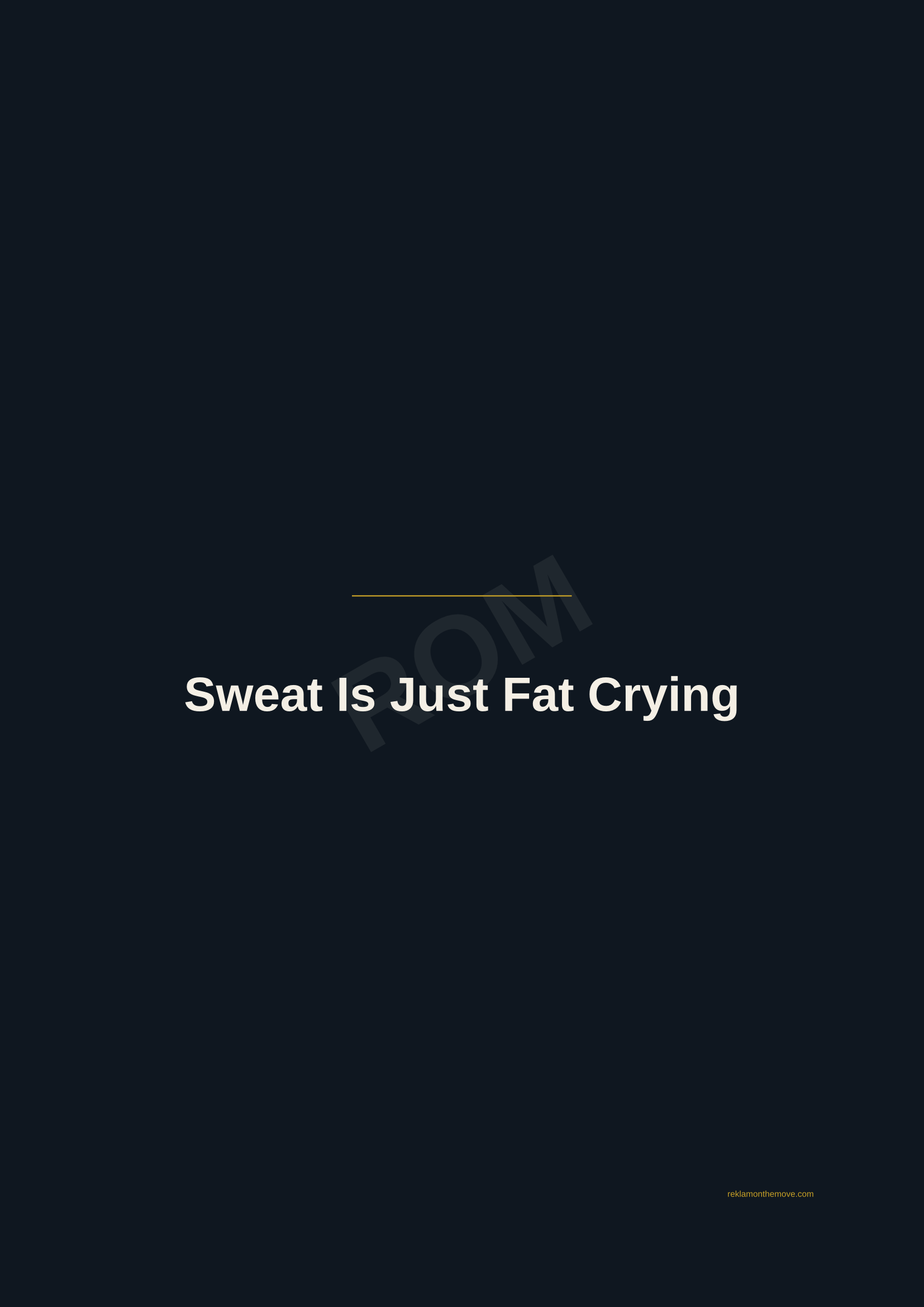 Sweat Is Just Fat Crying · Gece — ROM dijital ürün önizlemesi (filigranlı)
