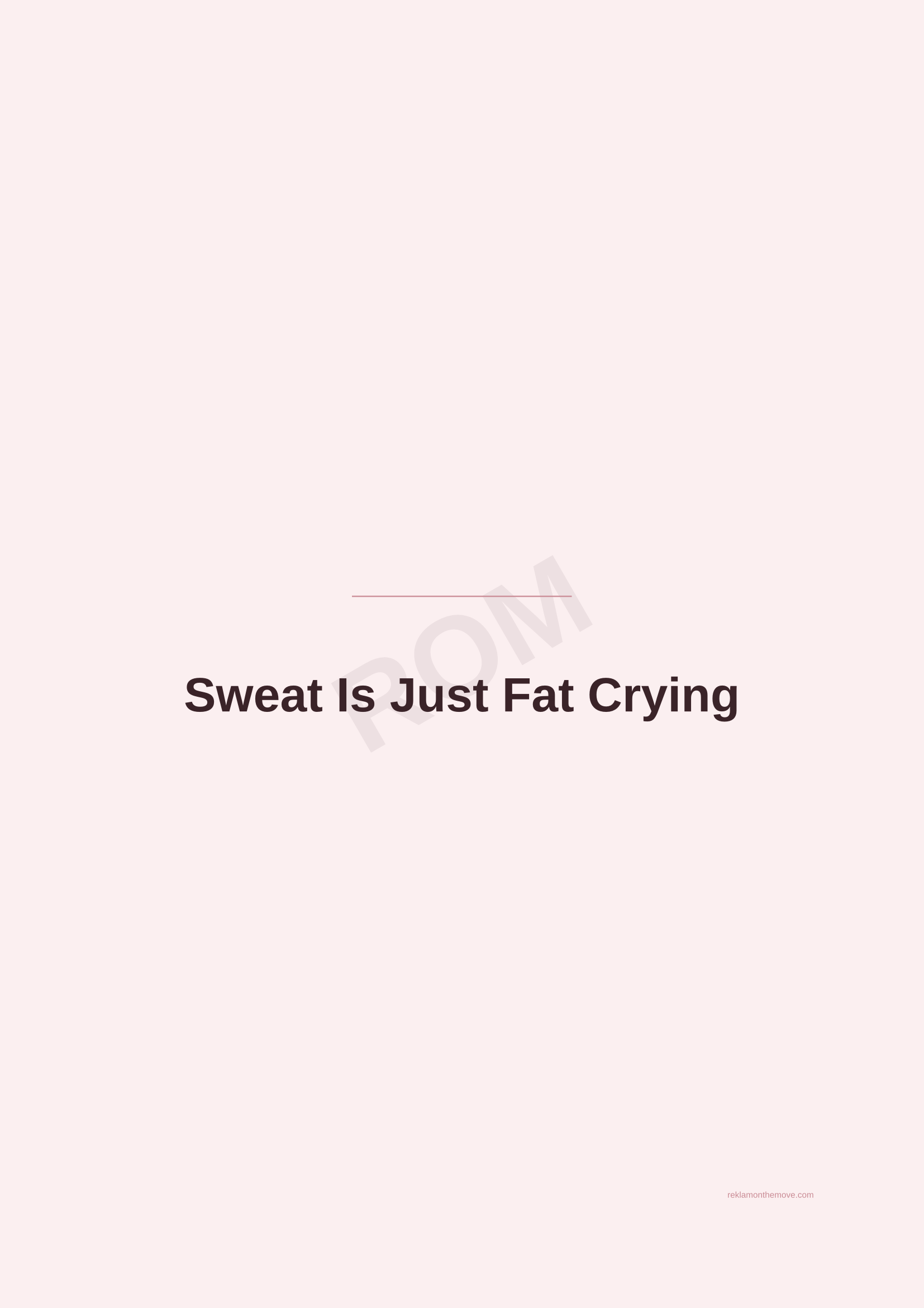 Sweat Is Just Fat Crying · Gül — ROM dijital ürün önizlemesi (filigranlı)