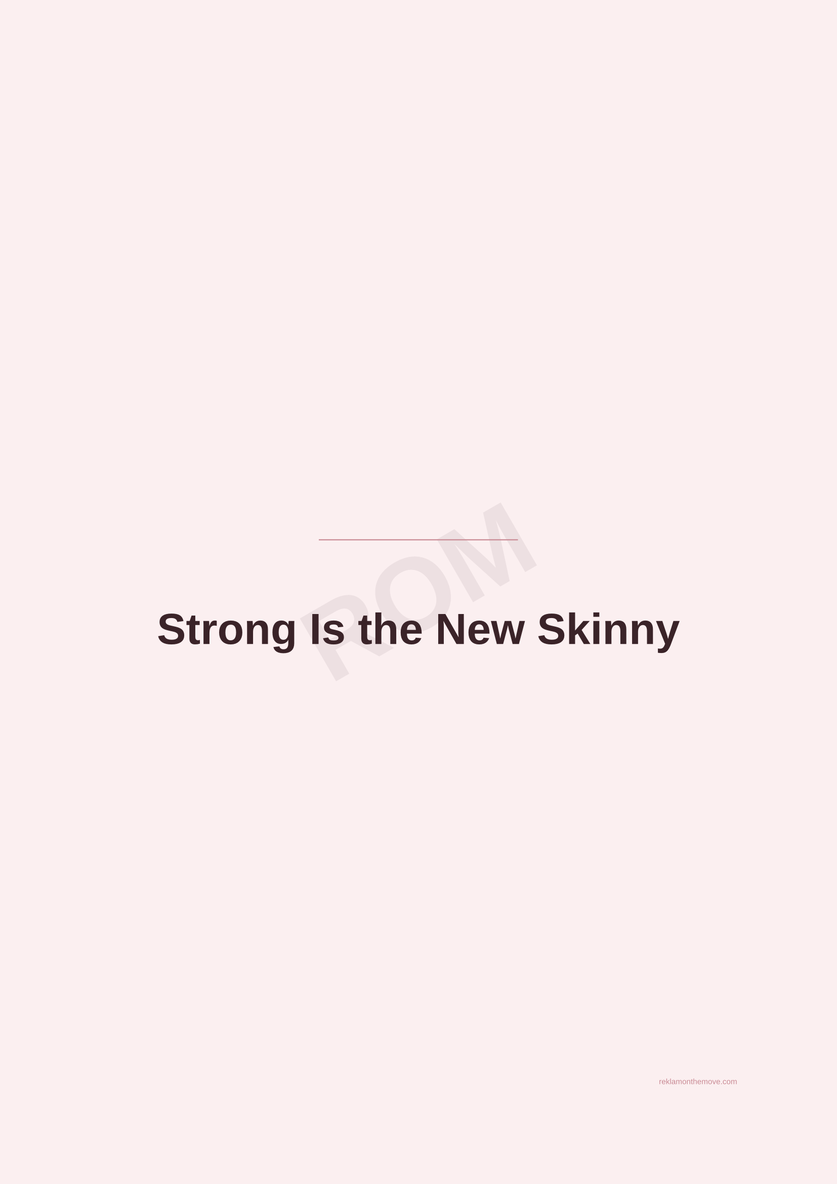 Strong Is the New Skinny · Gül — ROM dijital ürün önizlemesi (filigranlı)