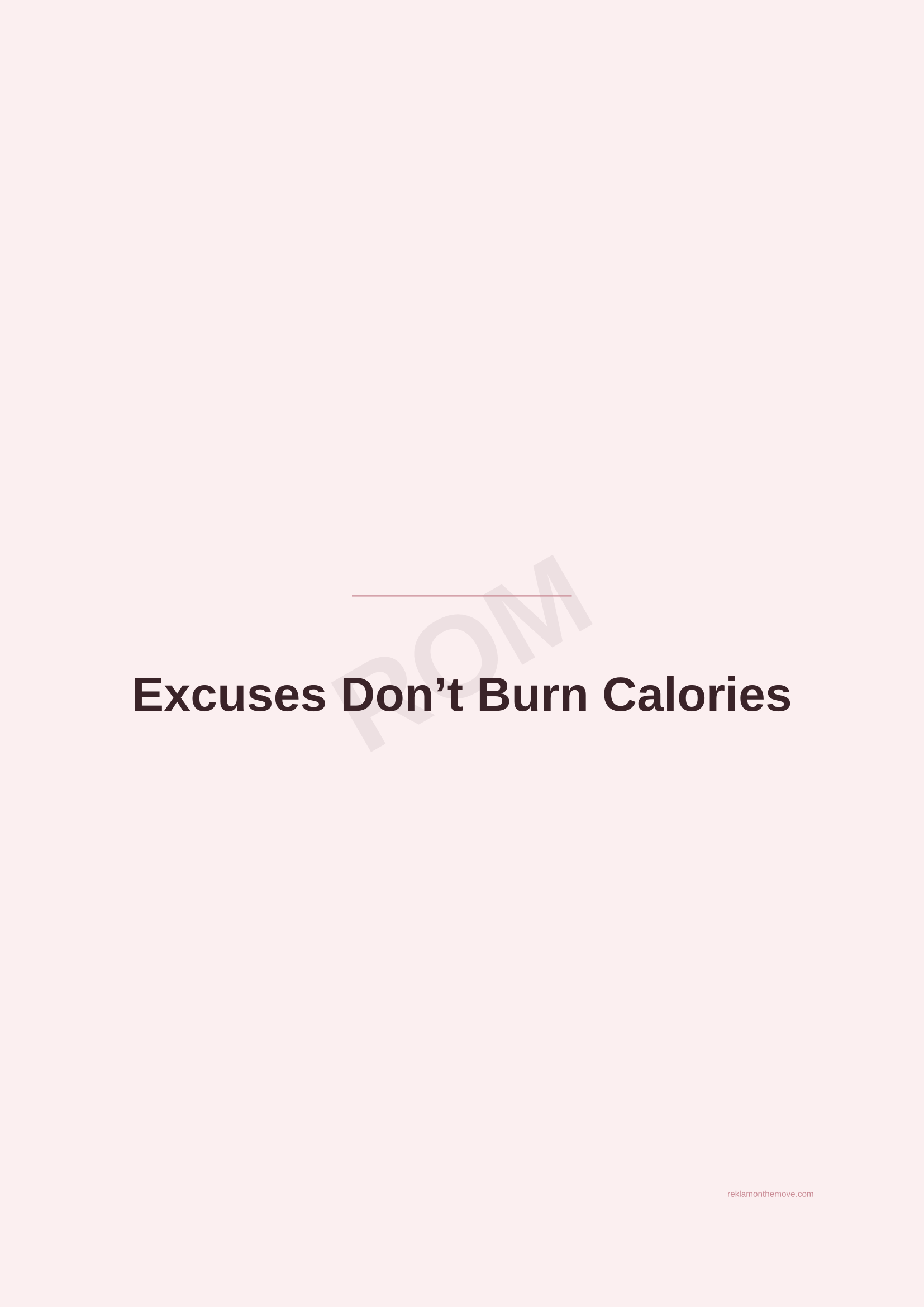 Excuses Don't Burn Calories · Gül — ROM dijital ürün önizlemesi (filigranlı)