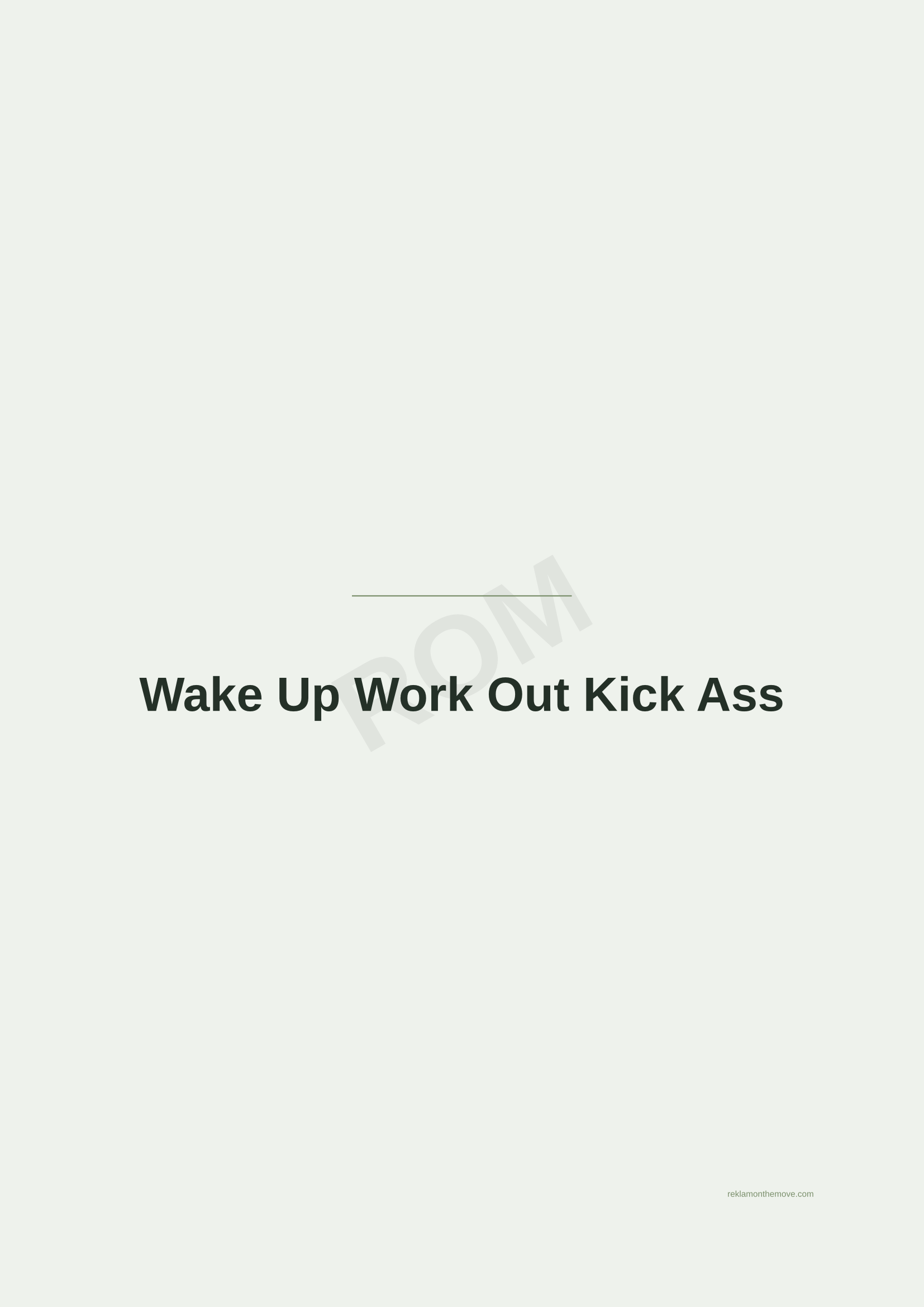 Wake Up Work Out Kick Ass · Adaçayı — ROM dijital ürün önizlemesi (filigranlı)