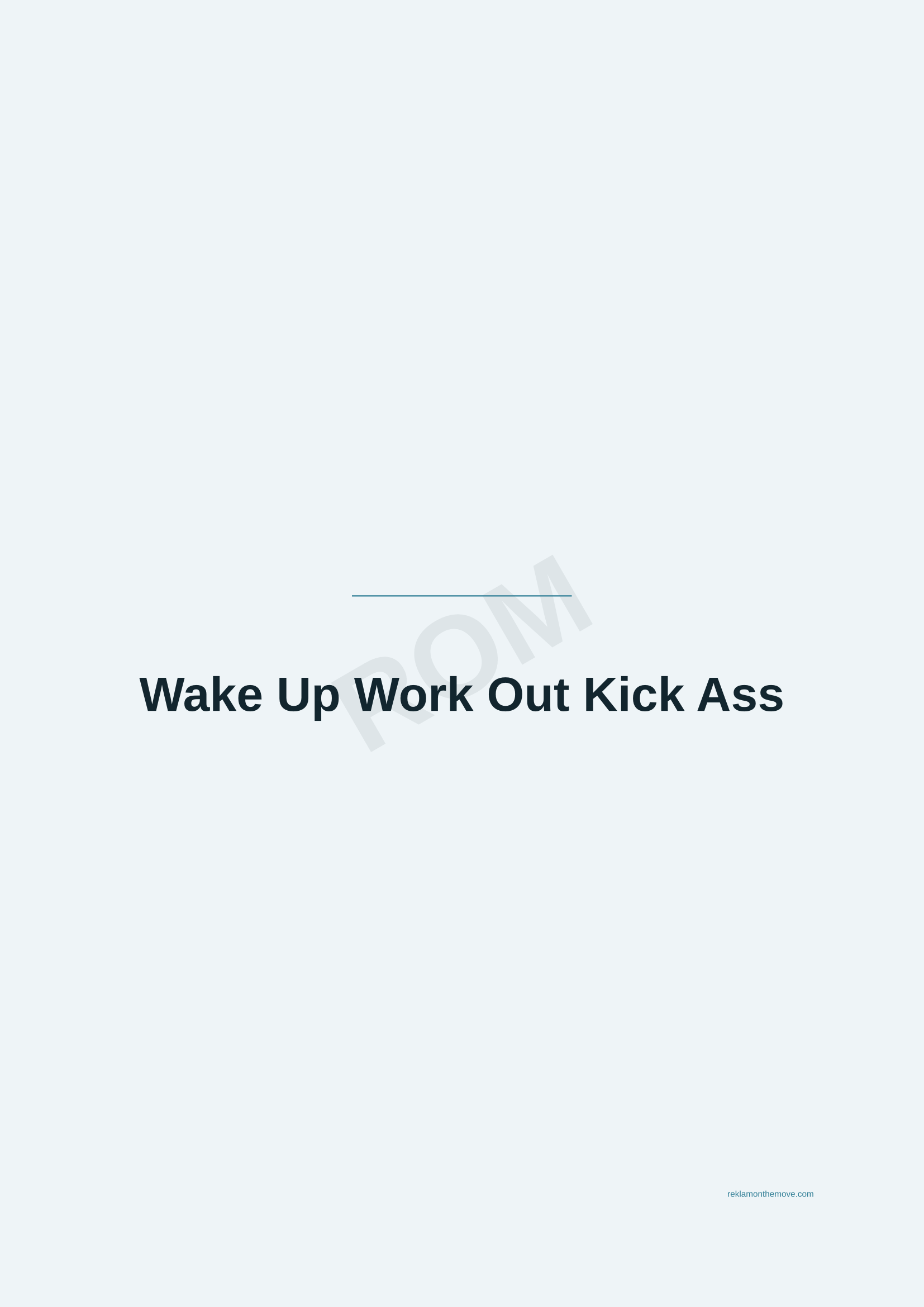 Wake Up Work Out Kick Ass · Okyanus — ROM dijital ürün önizlemesi (filigranlı)