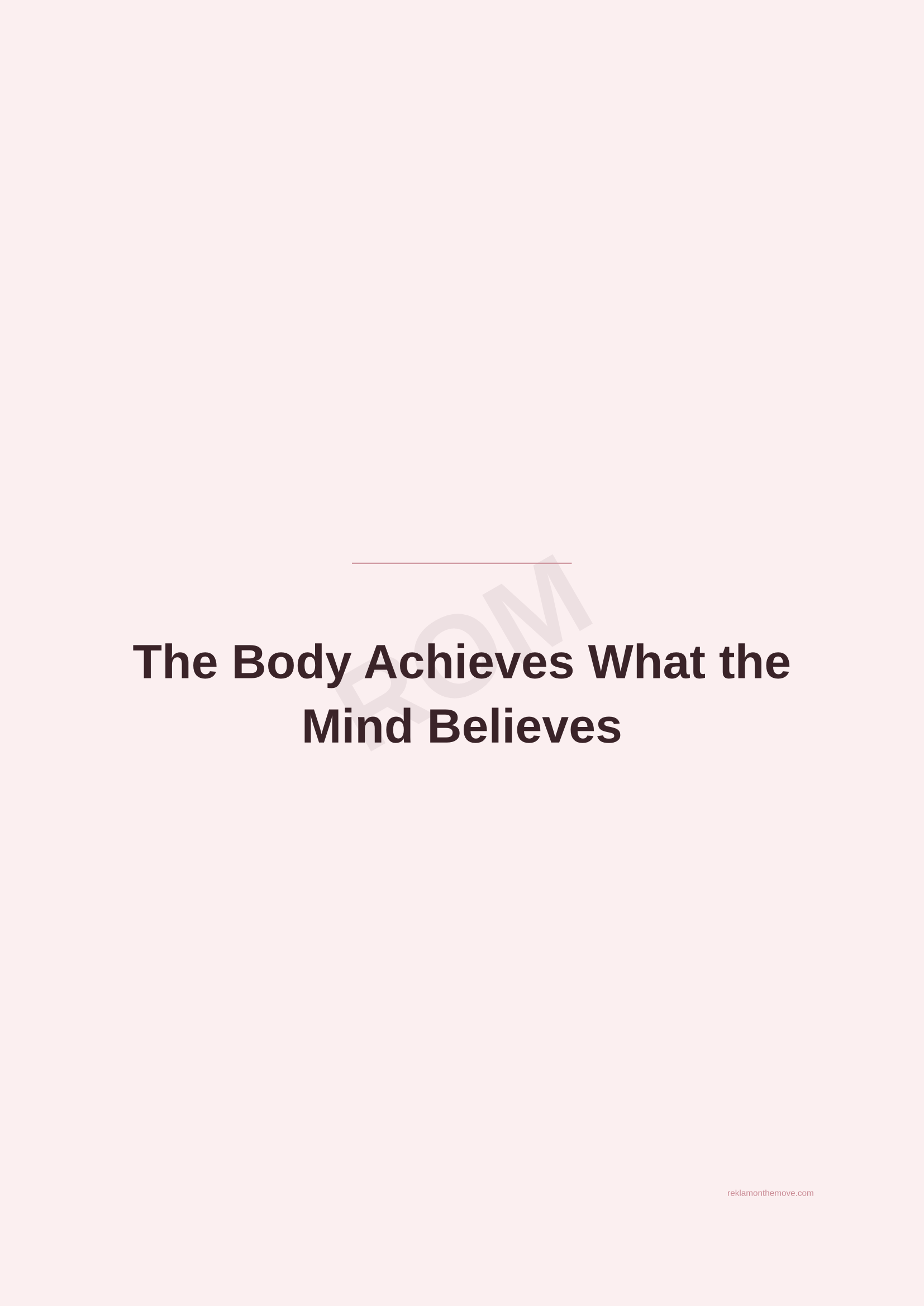 The Body Achieves What the Mind Believes · Gül — ROM dijital ürün önizlemesi (filigranlı)