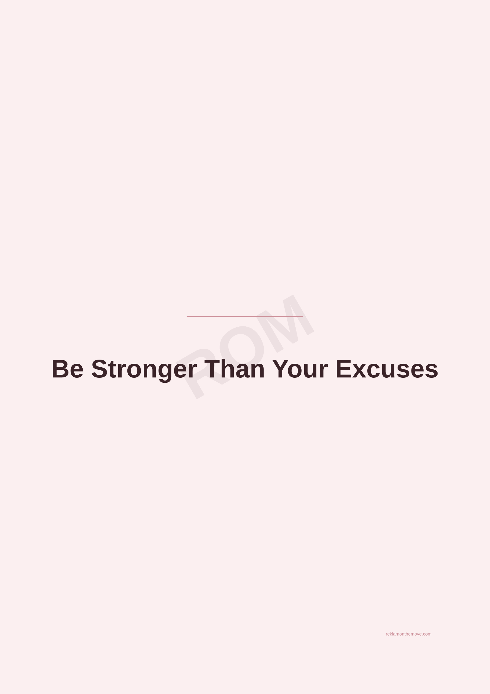 Be Stronger Than Your Excuses · Gül — ROM dijital ürün önizlemesi (filigranlı)