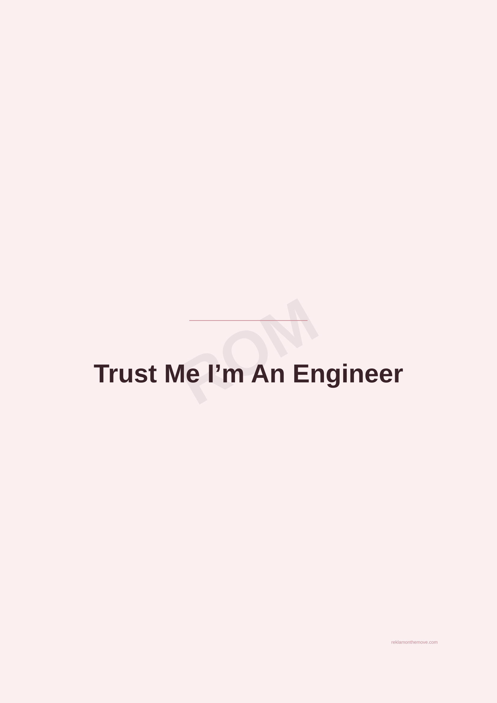 Trust Me I'm An Engineer · Gül — ROM dijital ürün önizlemesi (filigranlı)