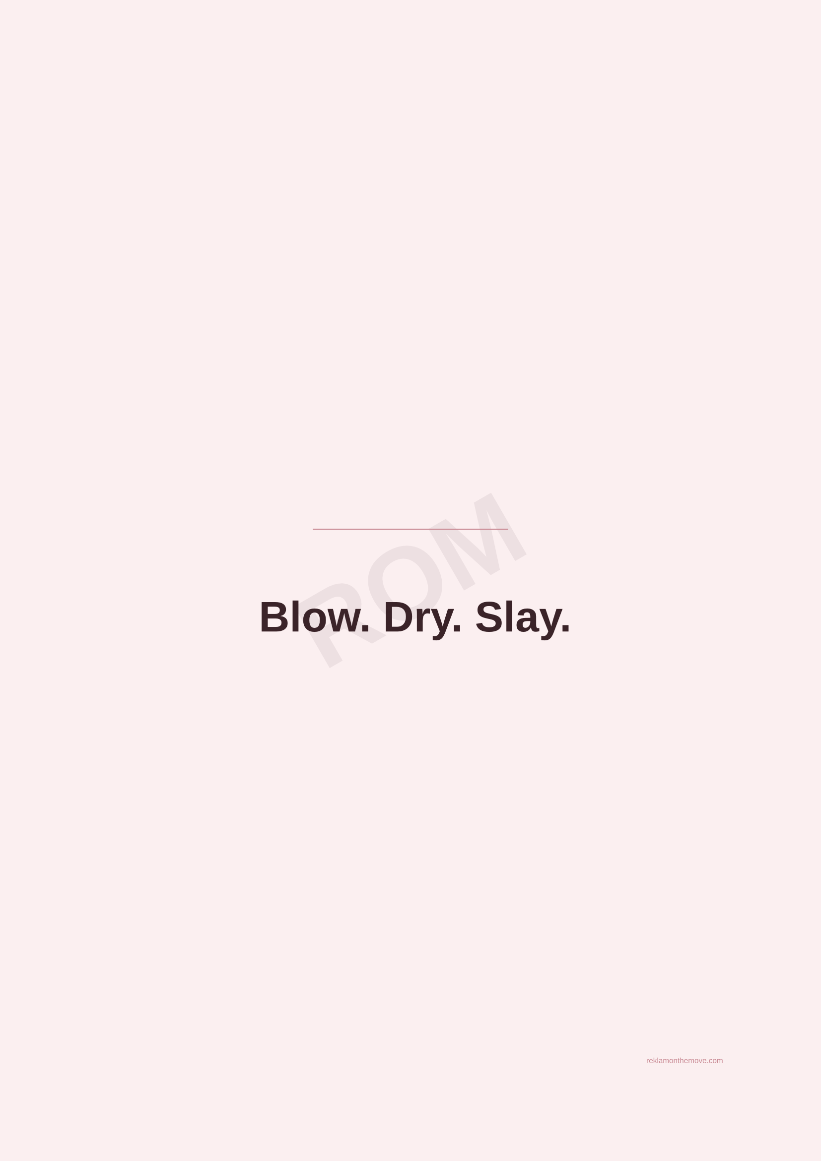 Blow. Dry. Slay. · Gül — ROM dijital ürün önizlemesi (filigranlı)