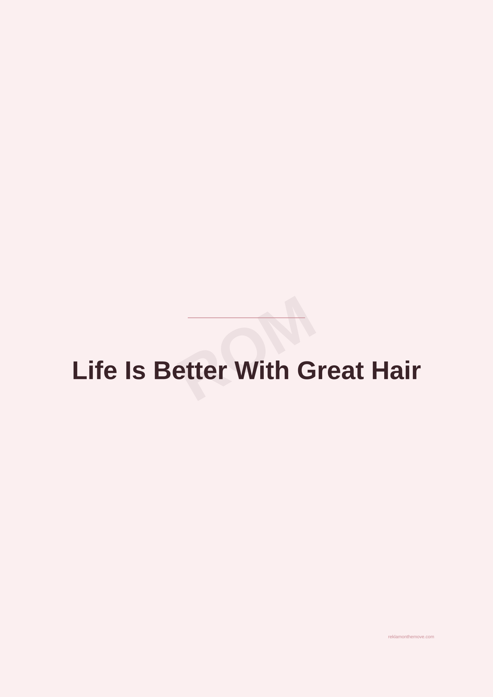 Life Is Better With Great Hair · Gül — ROM dijital ürün önizlemesi (filigranlı)