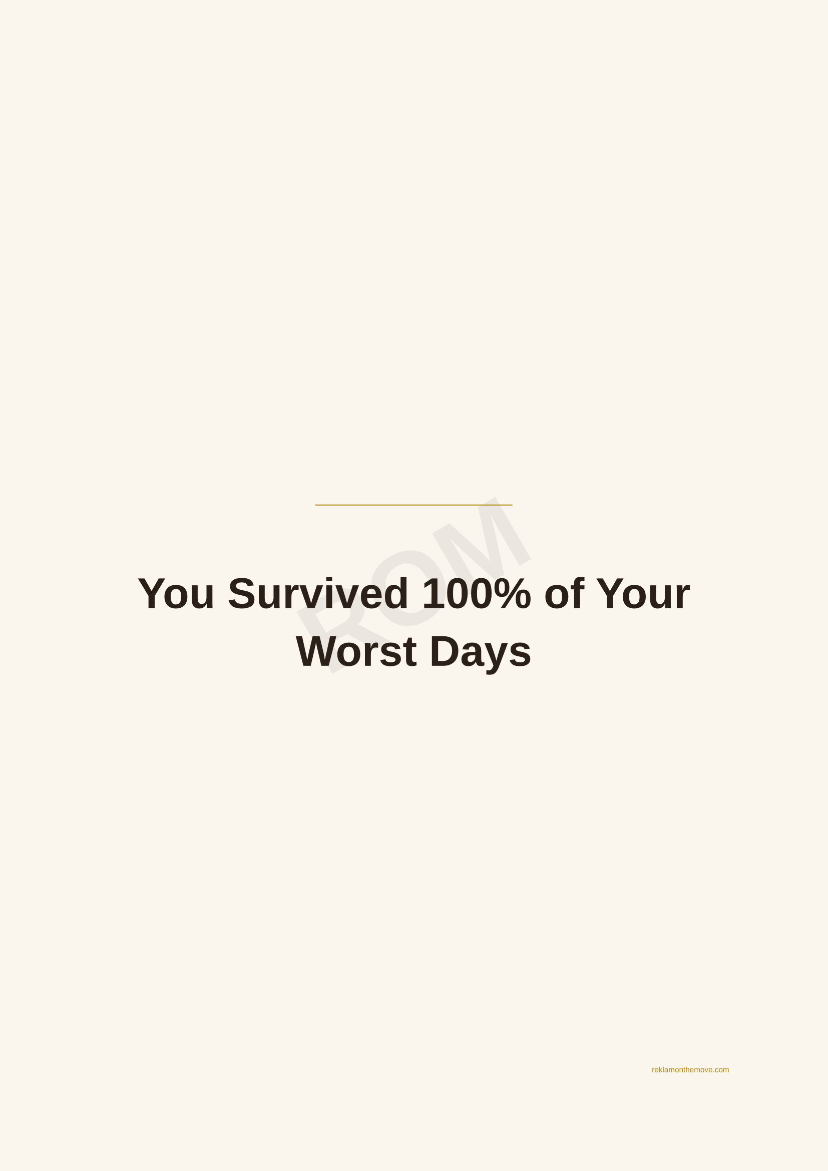 You Survived 100% of Your Worst Days · Espresso — ROM dijital ürün önizlemesi (filigranlı)