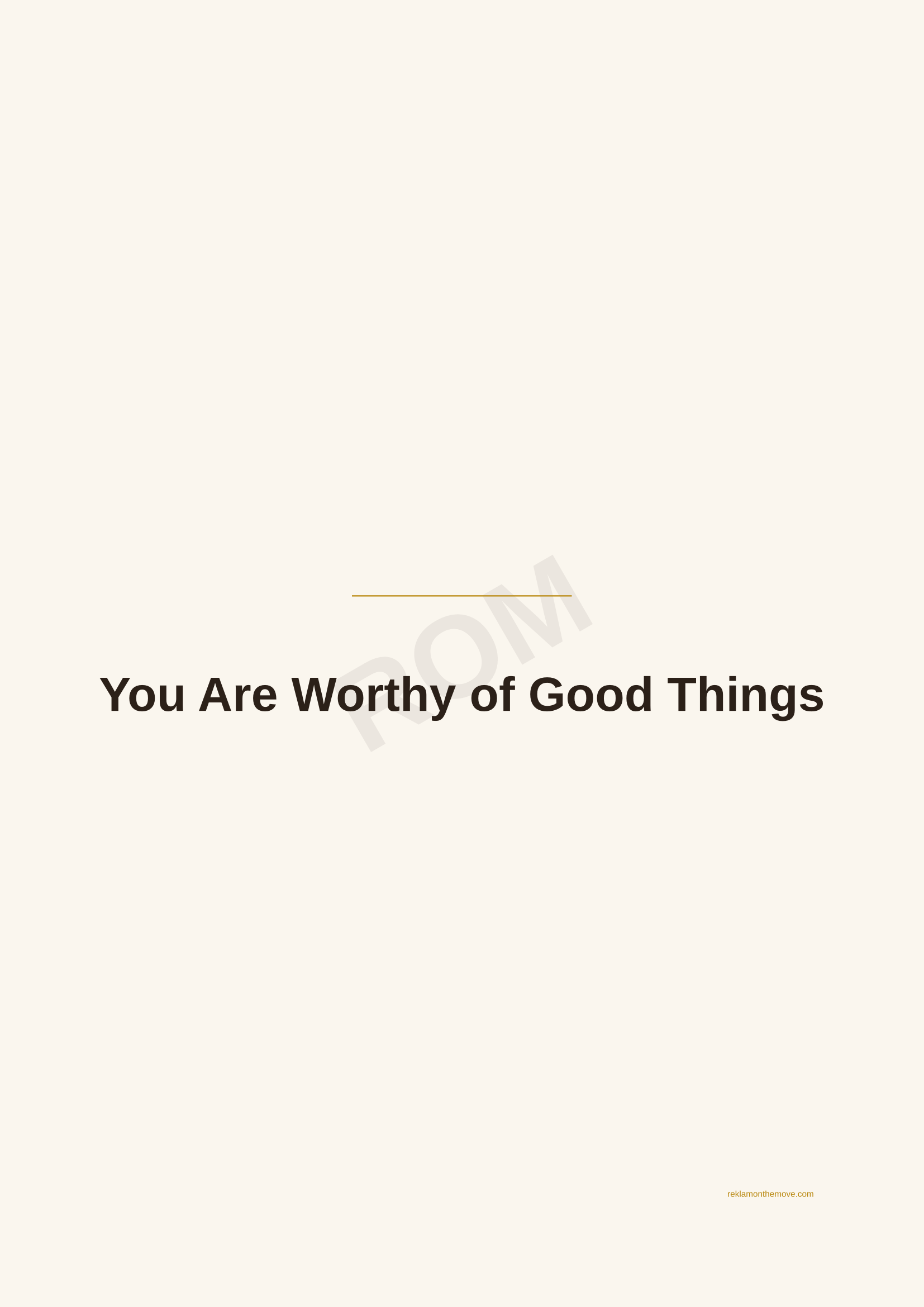 You Are Worthy of Good Things · Espresso — ROM dijital ürün önizlemesi (filigranlı)