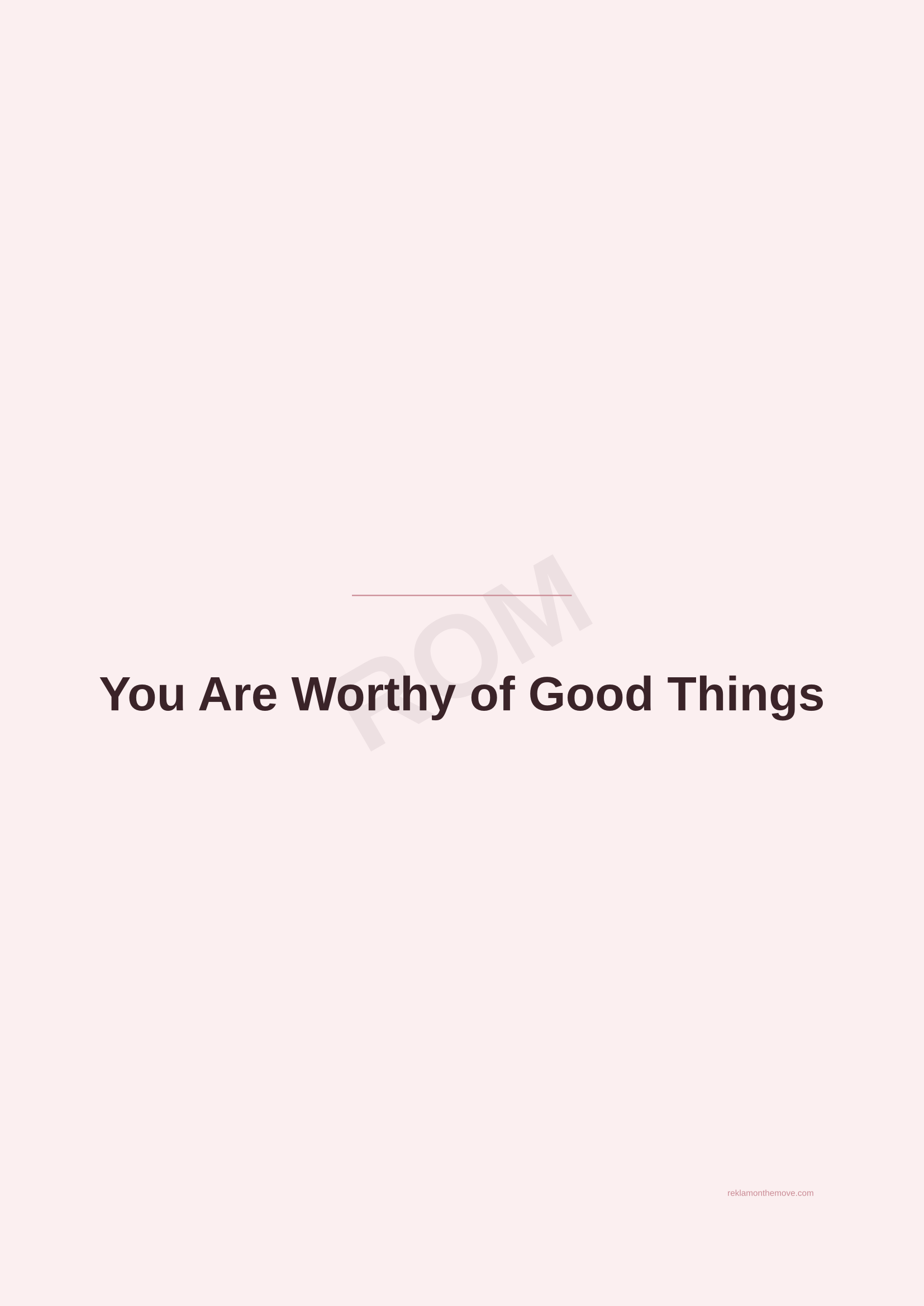 You Are Worthy of Good Things · Gül — ROM dijital ürün önizlemesi (filigranlı)