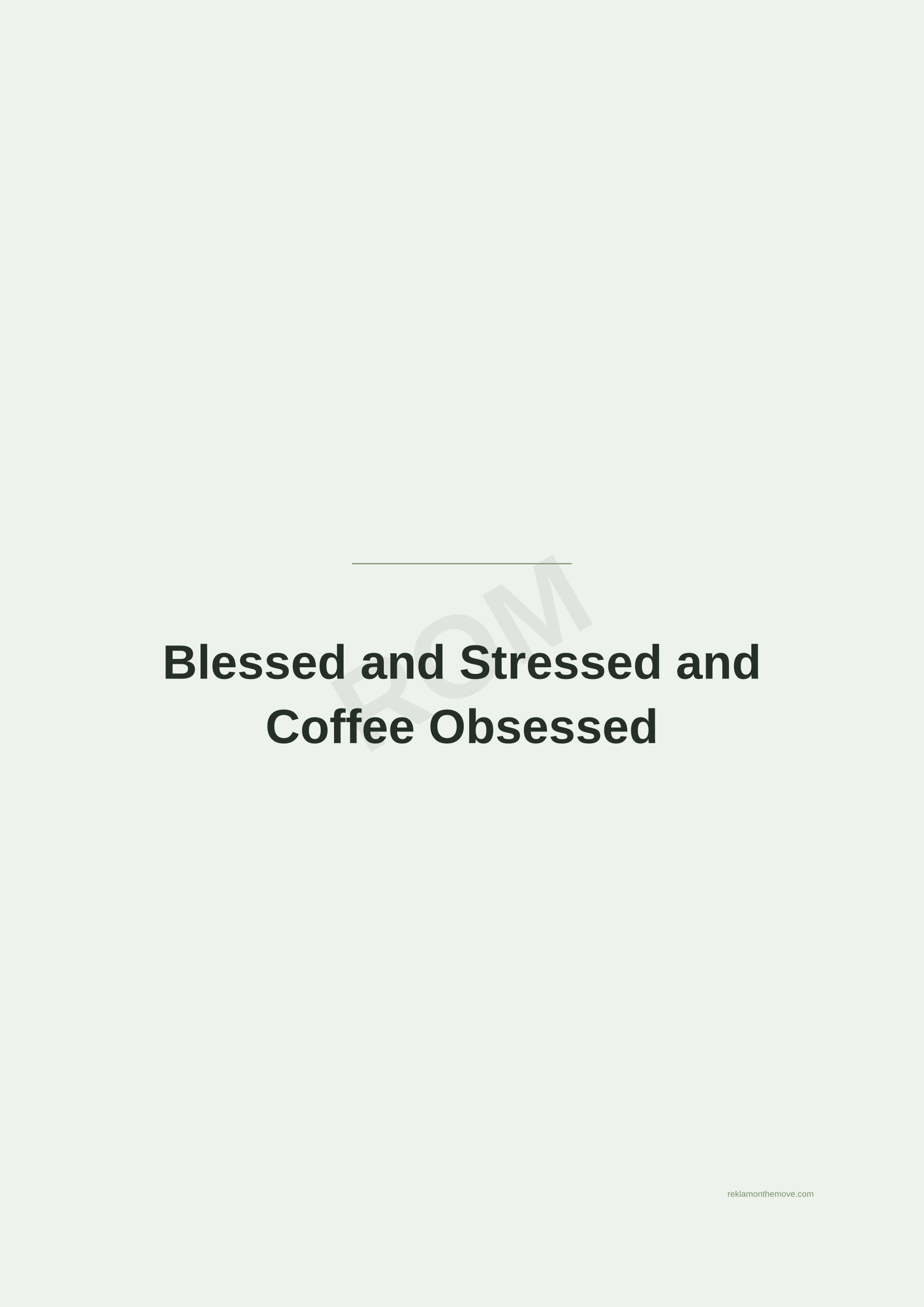 Blessed and Stressed and Coffee Obsessed · Adaçayı — ROM dijital ürün önizlemesi (filigranlı)
