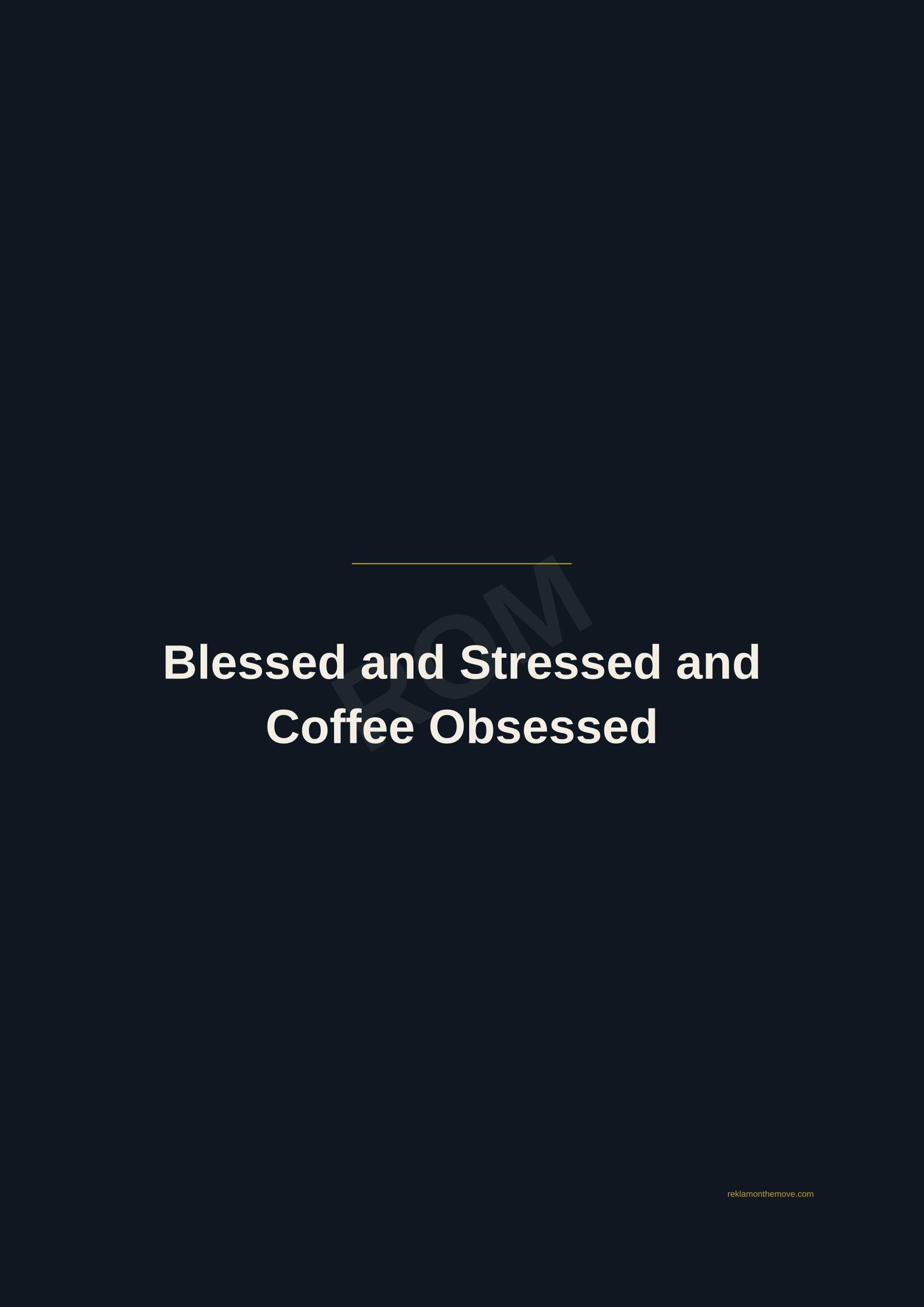 Blessed and Stressed and Coffee Obsessed · Gece — ROM dijital ürün önizlemesi (filigranlı)