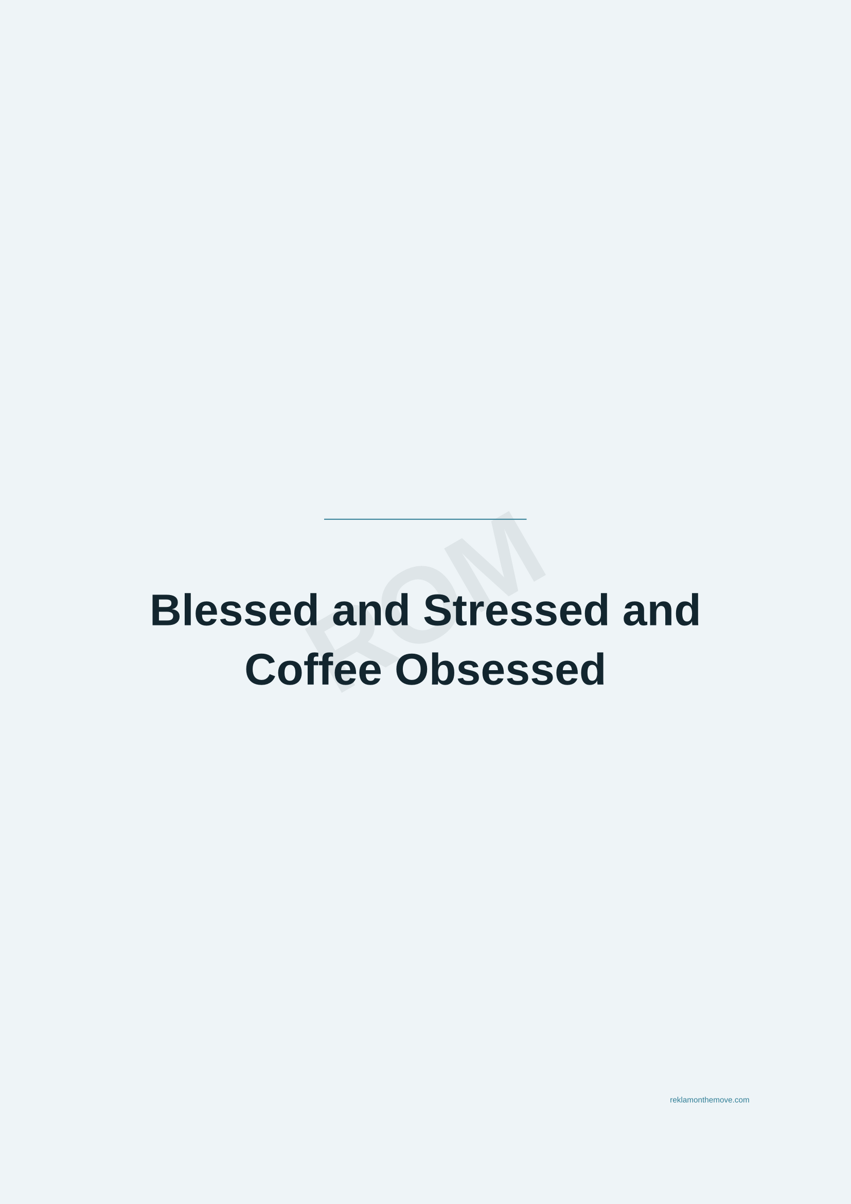 Blessed and Stressed and Coffee Obsessed · Okyanus — ROM dijital ürün önizlemesi (filigranlı)