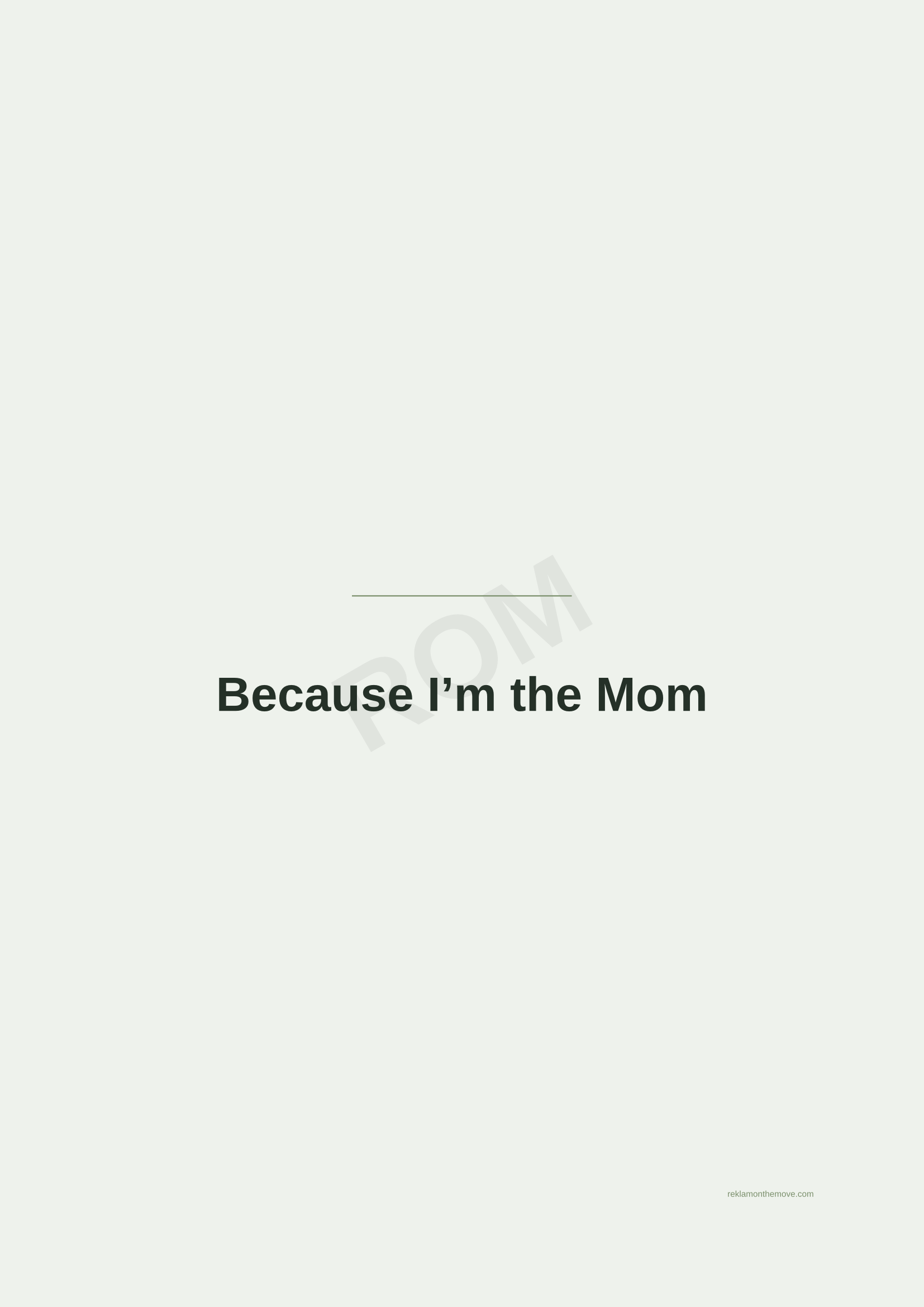 Because I'm the Mom · Adaçayı — ROM dijital ürün önizlemesi (filigranlı)