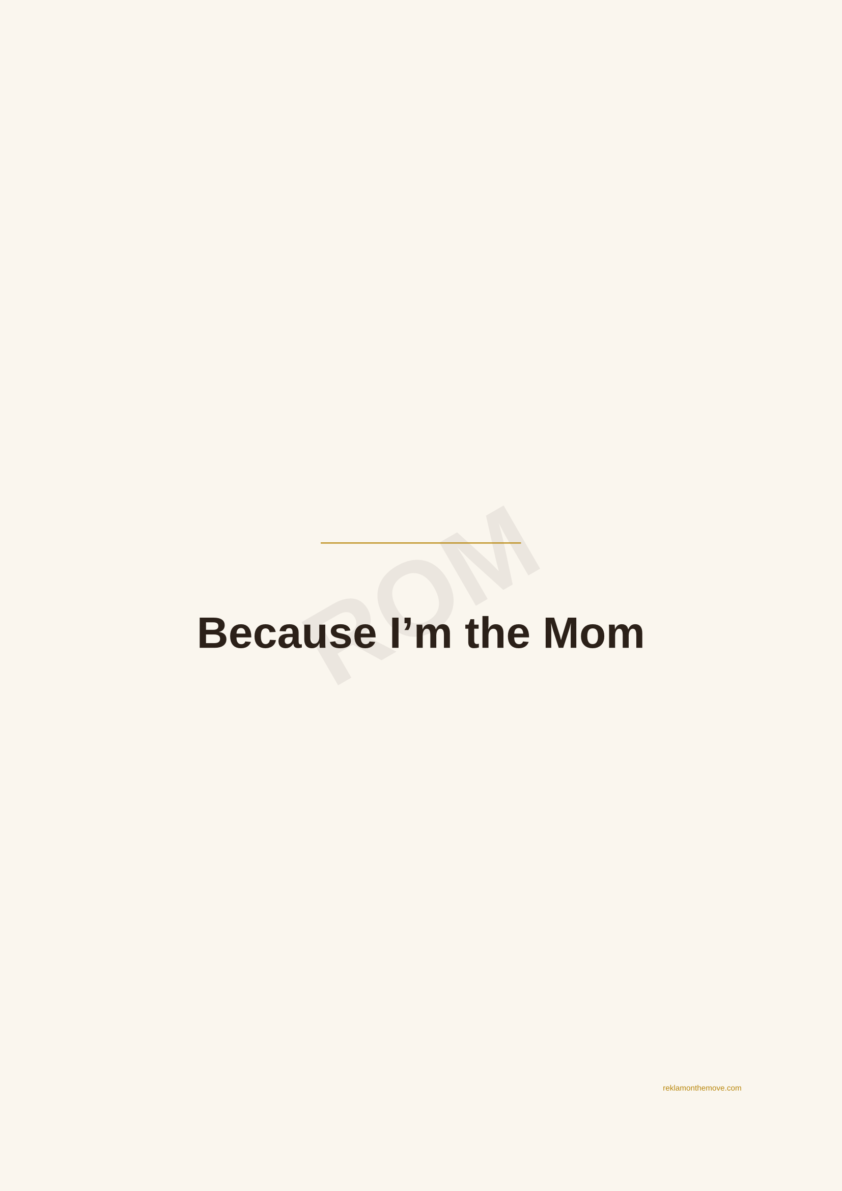 Because I'm the Mom · Espresso — ROM dijital ürün önizlemesi (filigranlı)