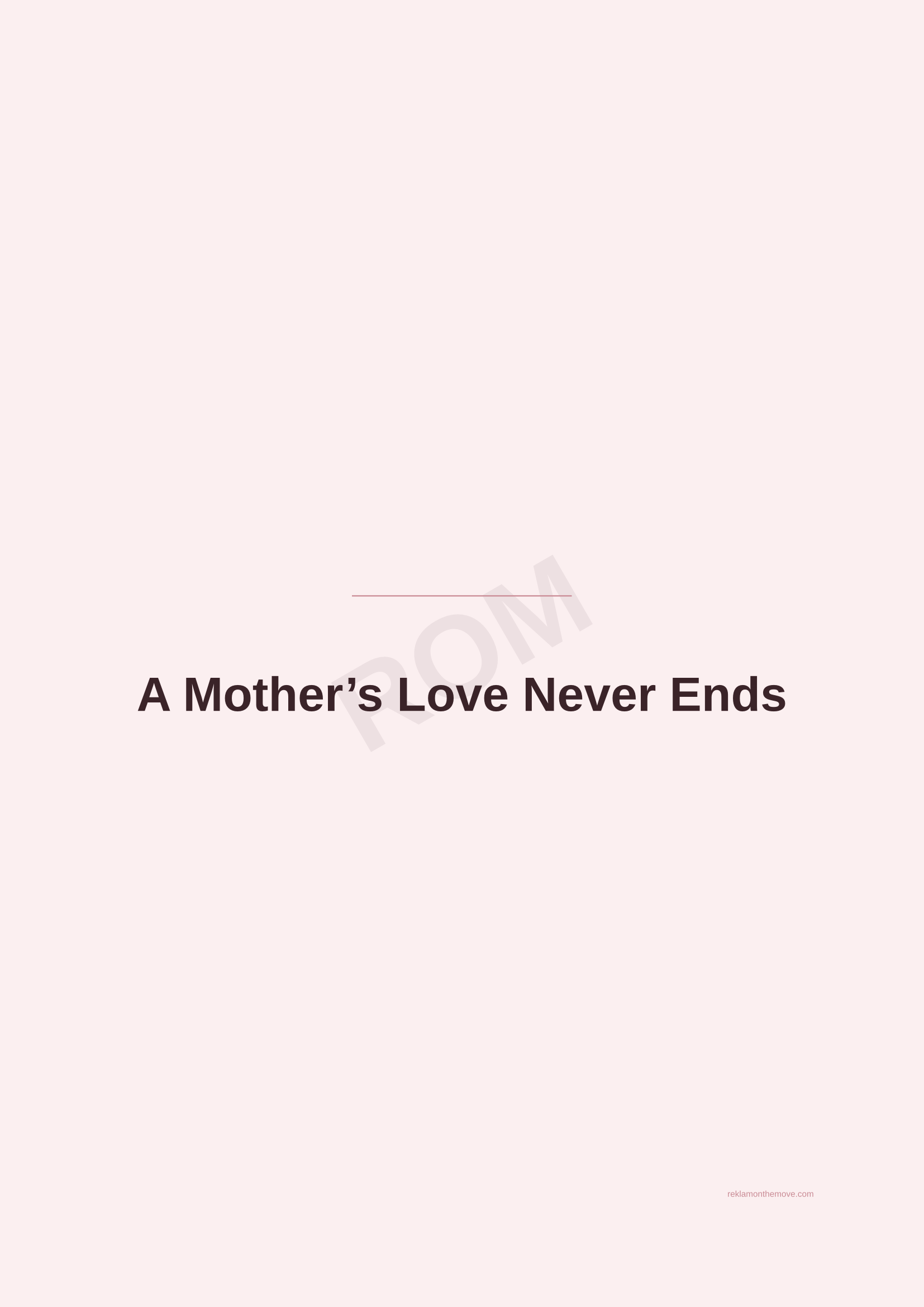 A Mother's Love Never Ends · Gül — ROM dijital ürün önizlemesi (filigranlı)