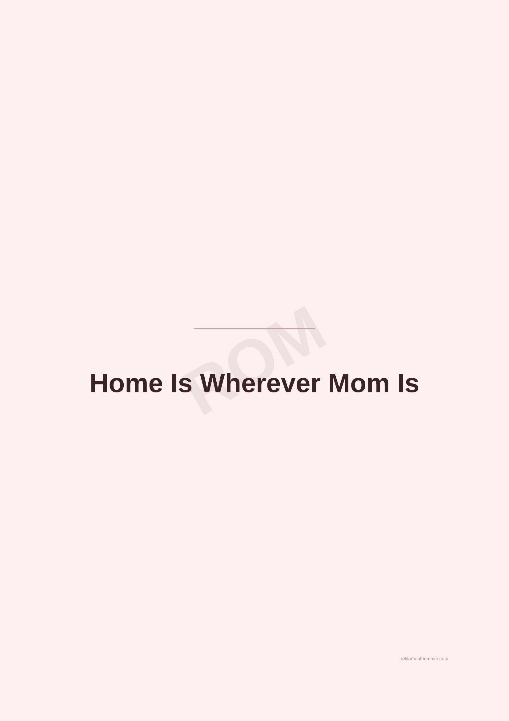 Home Is Wherever Mom Is · Gül — ROM dijital ürün önizlemesi (filigranlı)