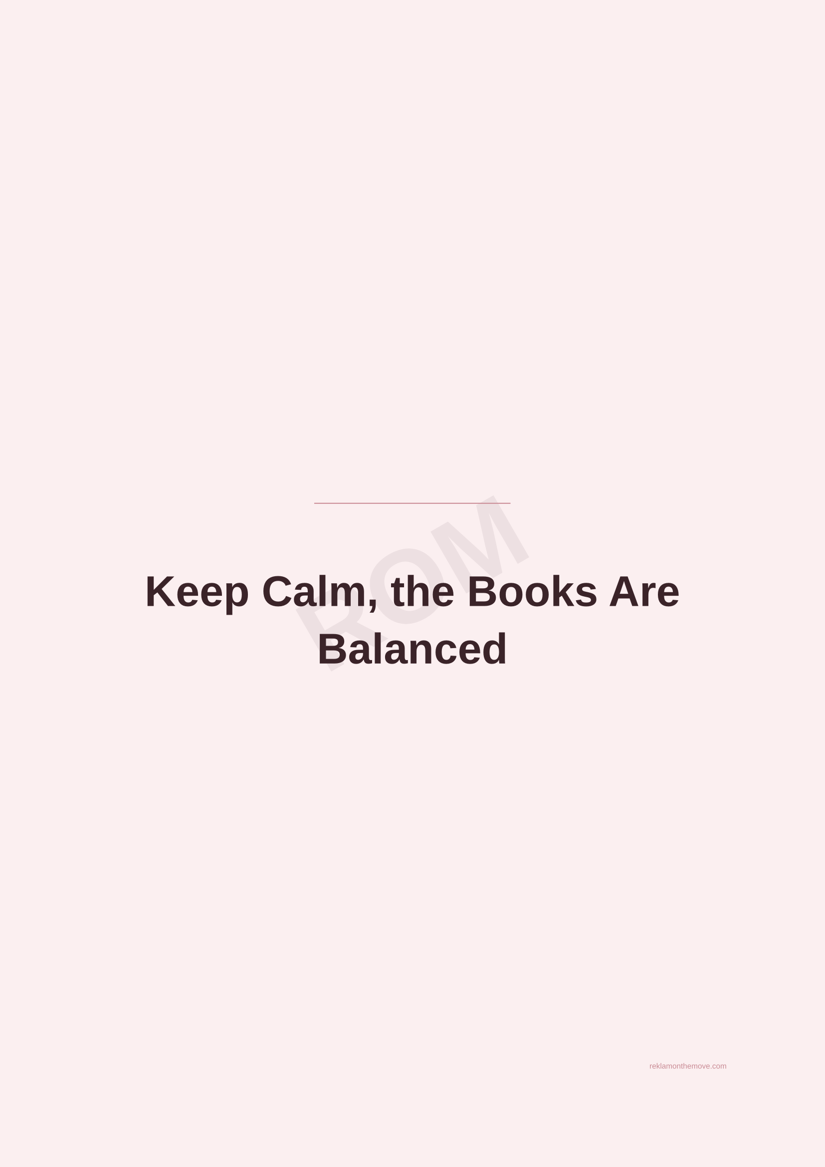 Keep Calm, the Books Are Balanced · Gül — ROM dijital ürün önizlemesi (filigranlı)