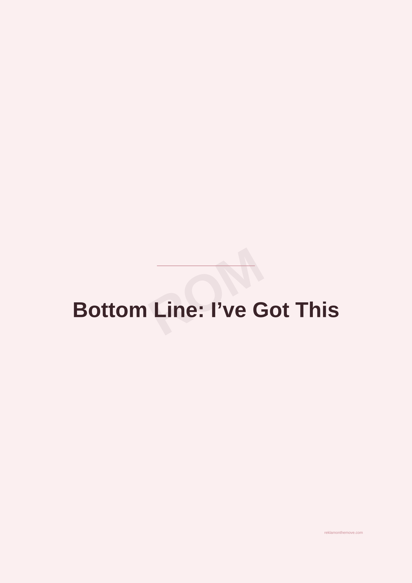 Bottom Line: I've Got This · Gül — ROM dijital ürün önizlemesi (filigranlı)