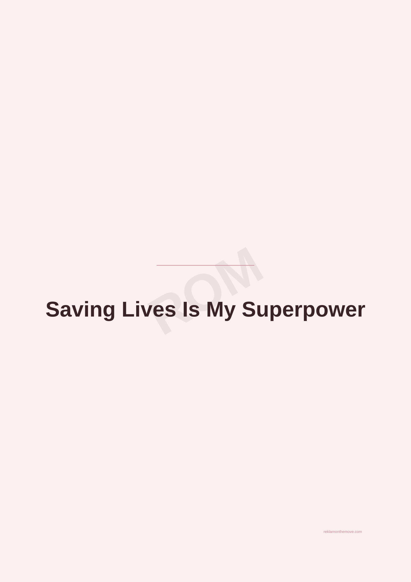 Saving Lives Is My Superpower · Gül — ROM dijital ürün önizlemesi (filigranlı)