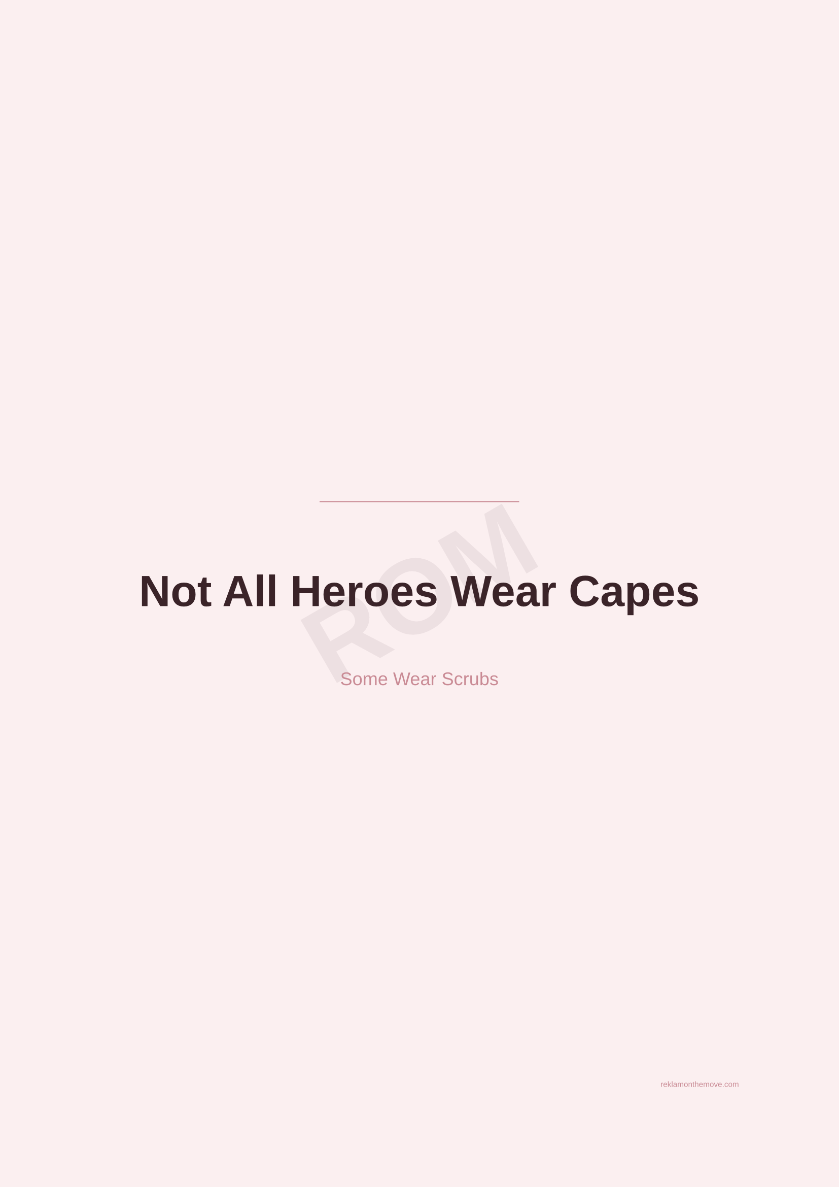 Not All Heroes Wear Capes · Gül — ROM dijital ürün önizlemesi (filigranlı)