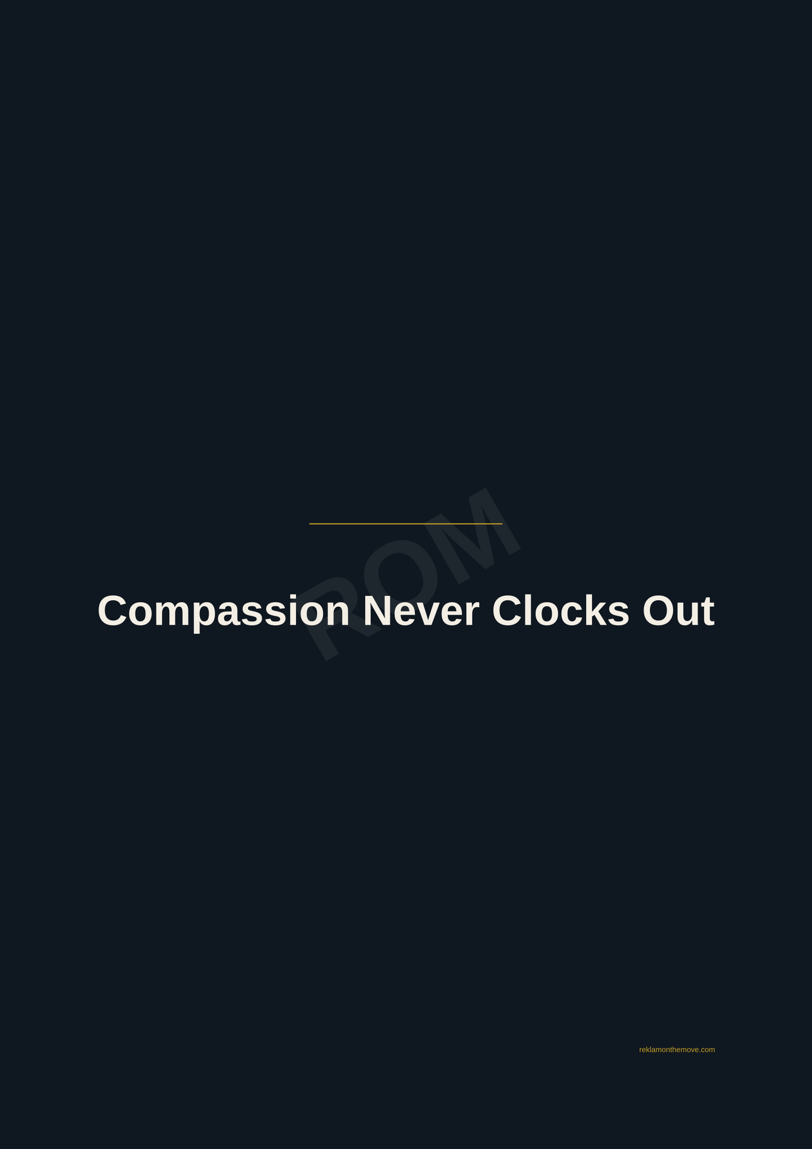 Compassion Never Clocks Out · Gece — ROM dijital ürün önizlemesi (filigranlı)
