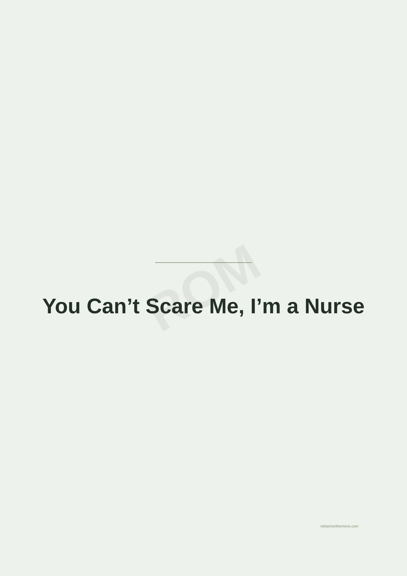 You Can't Scare Me, I'm a Nurse · Adaçayı — ROM dijital ürün önizlemesi (filigranlı)