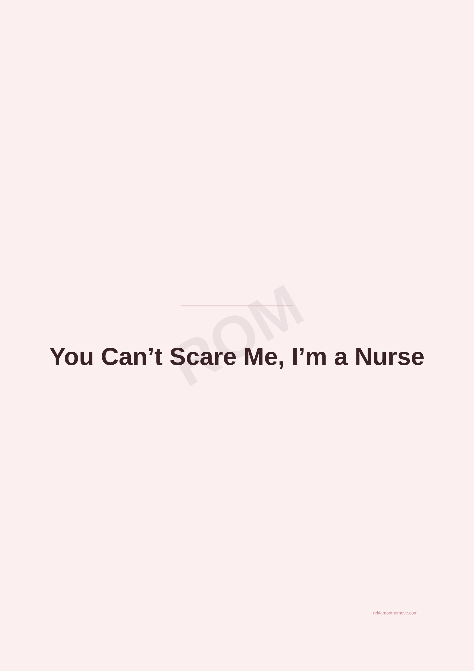 You Can't Scare Me, I'm a Nurse · Gül — ROM dijital ürün önizlemesi (filigranlı)