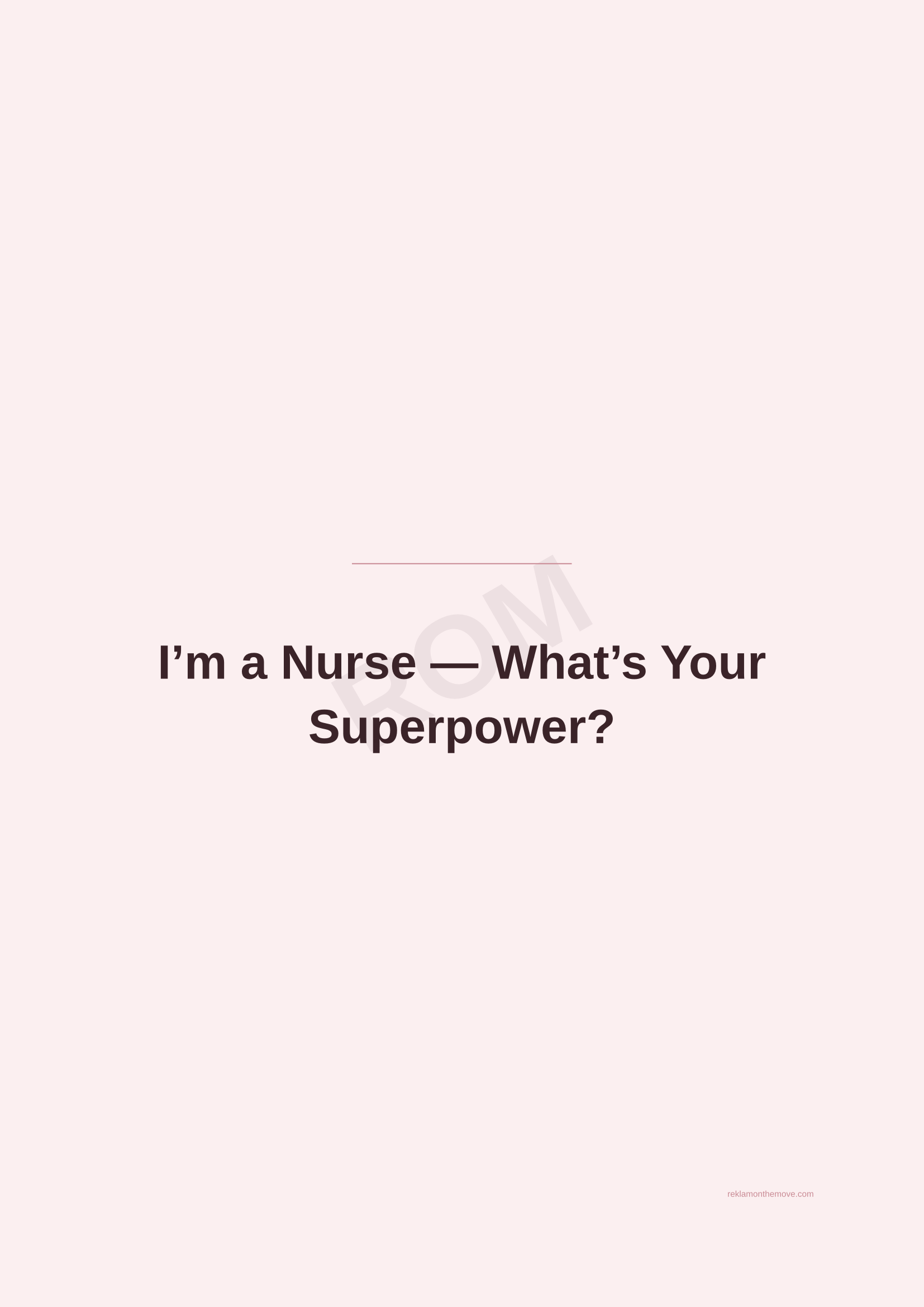 I'm a Nurse — What's Your Superpower? · Gül — ROM dijital ürün önizlemesi (filigranlı)