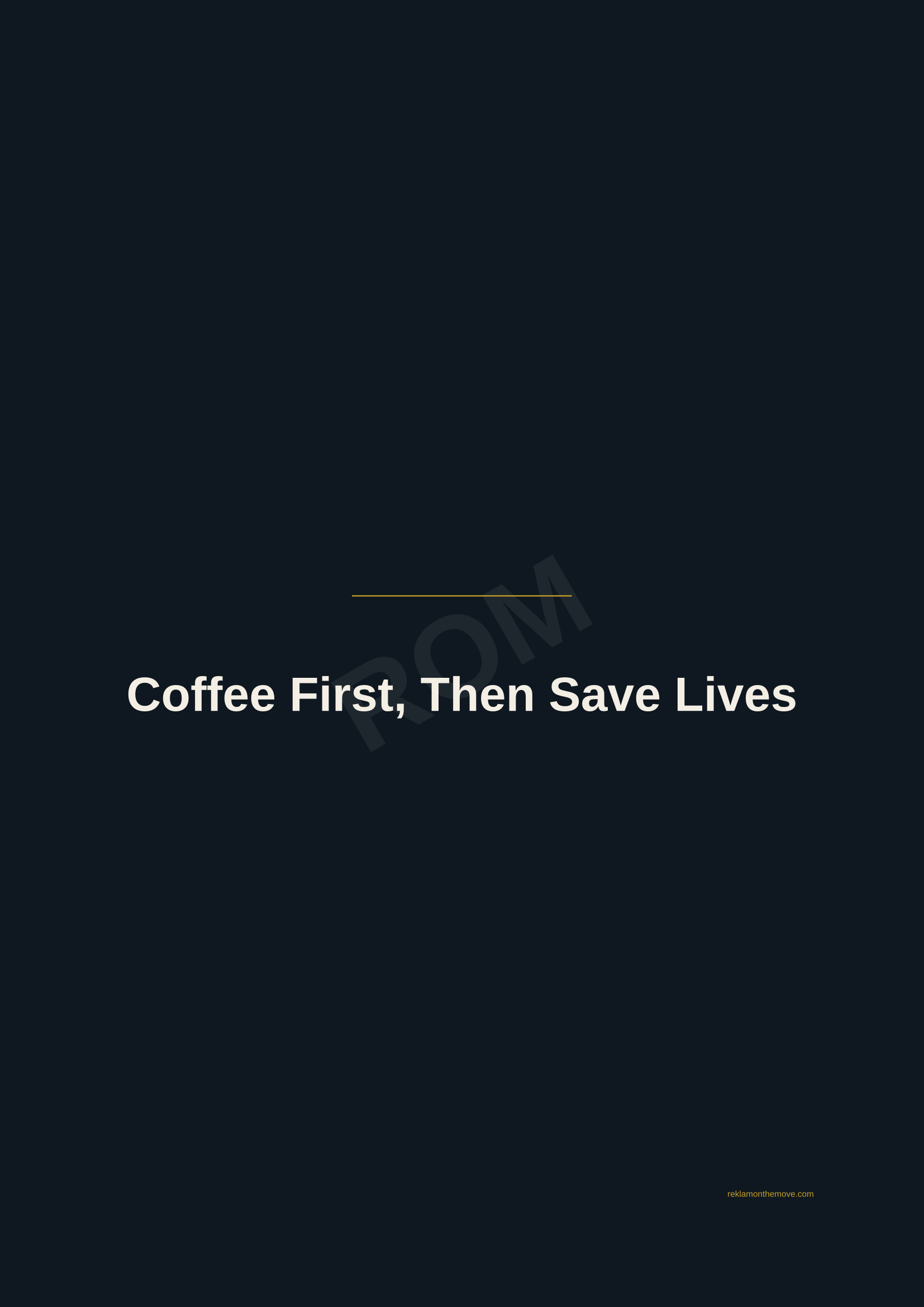 Coffee First, Then Save Lives · Gece — ROM dijital ürün önizlemesi (filigranlı)