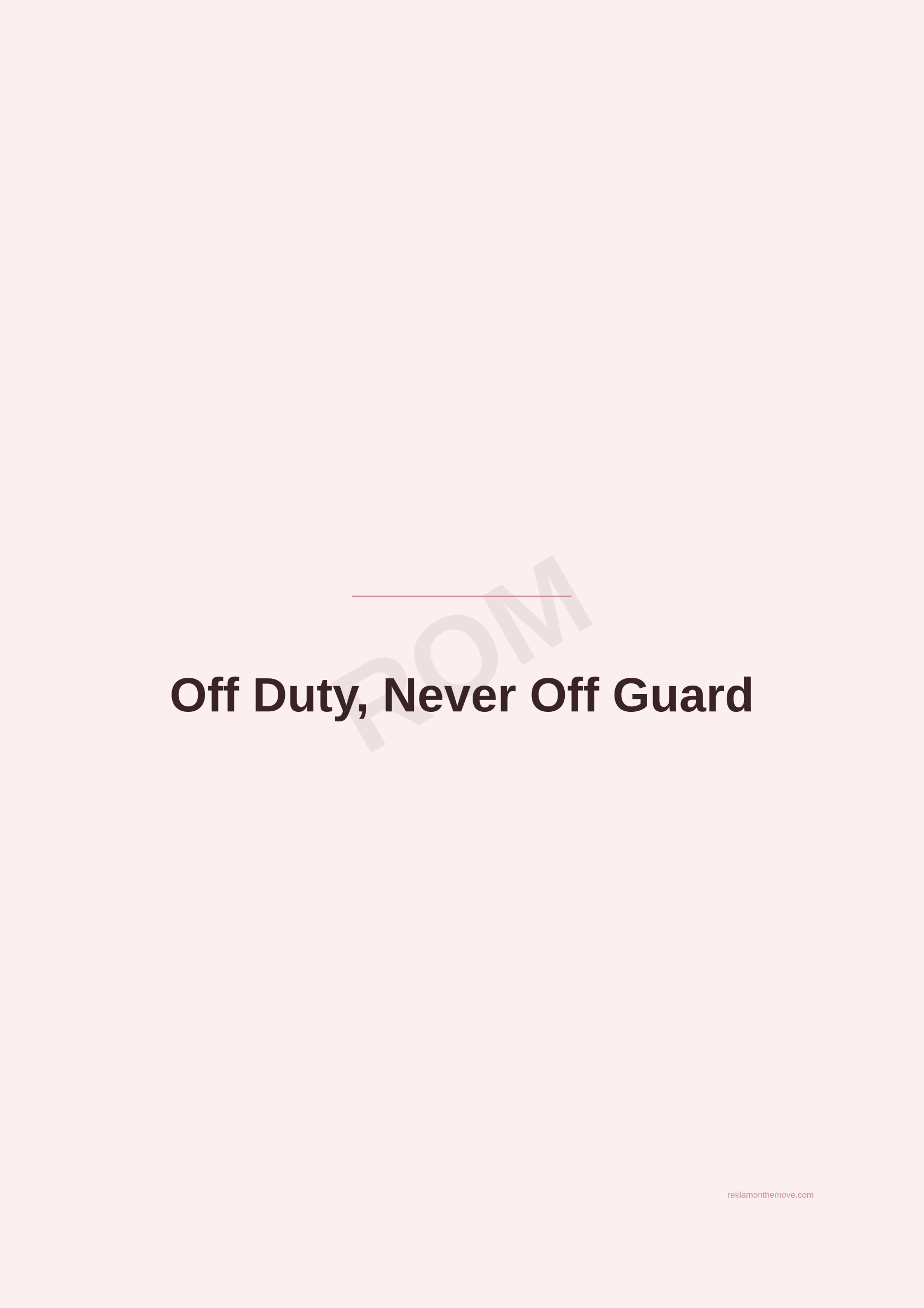 Off Duty, Never Off Guard · Gül — ROM dijital ürün önizlemesi (filigranlı)