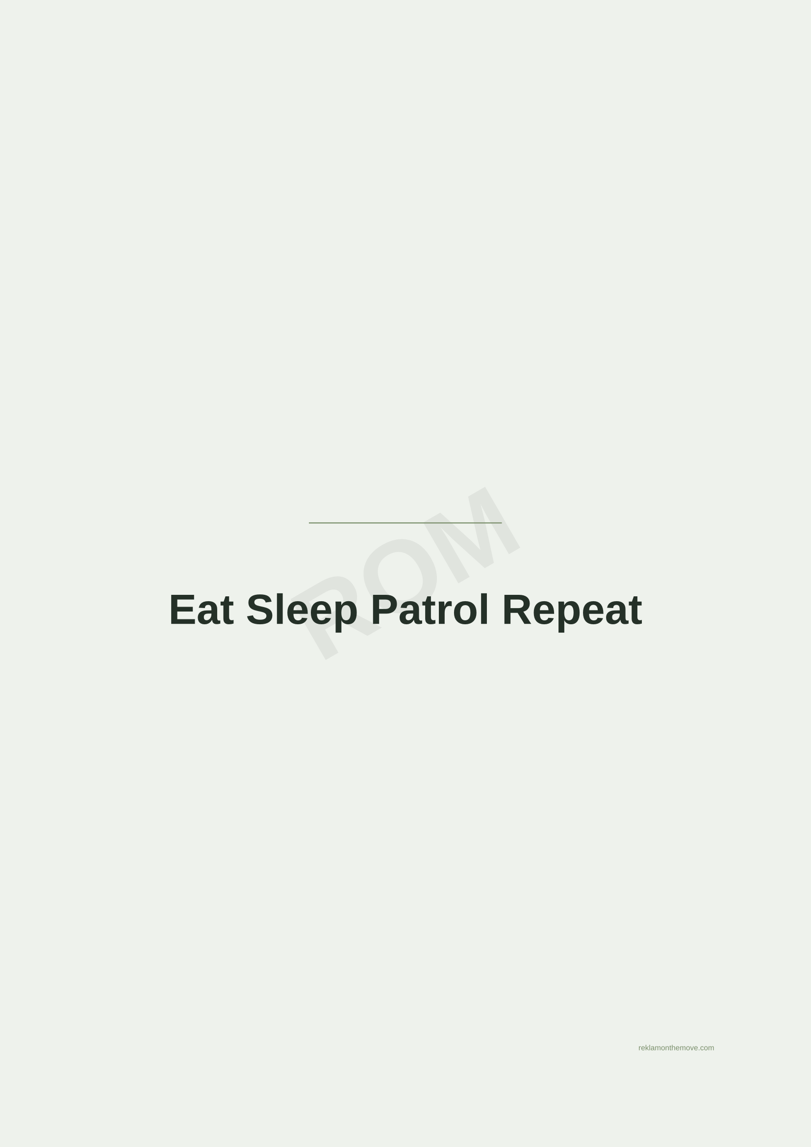 Eat Sleep Patrol Repeat · Adaçayı — ROM dijital ürün önizlemesi (filigranlı)