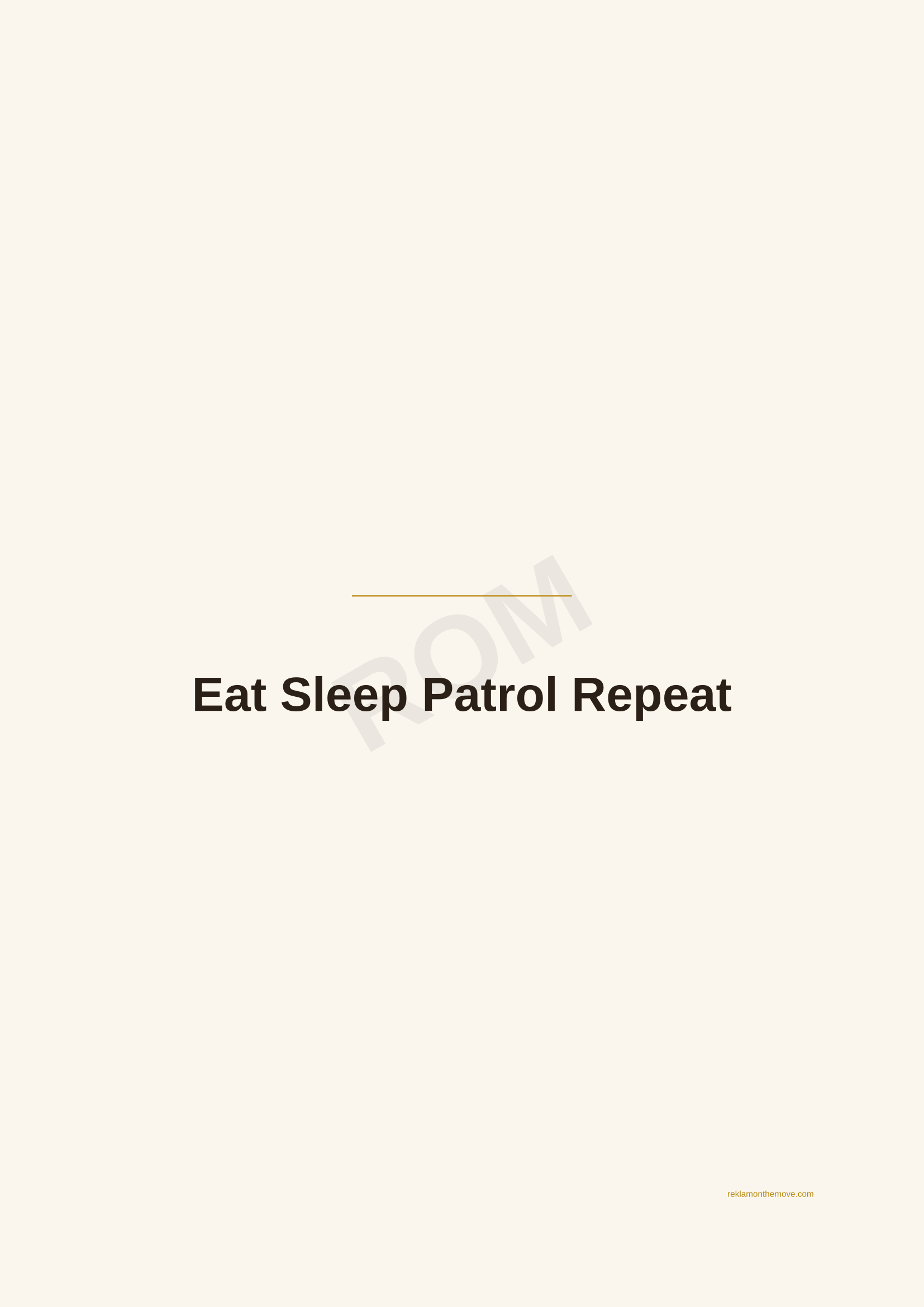 Eat Sleep Patrol Repeat · Espresso — ROM dijital ürün önizlemesi (filigranlı)