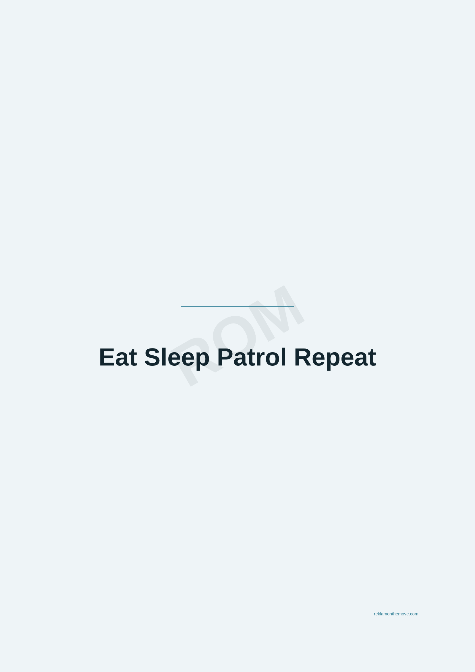 Eat Sleep Patrol Repeat · Okyanus — ROM dijital ürün önizlemesi (filigranlı)