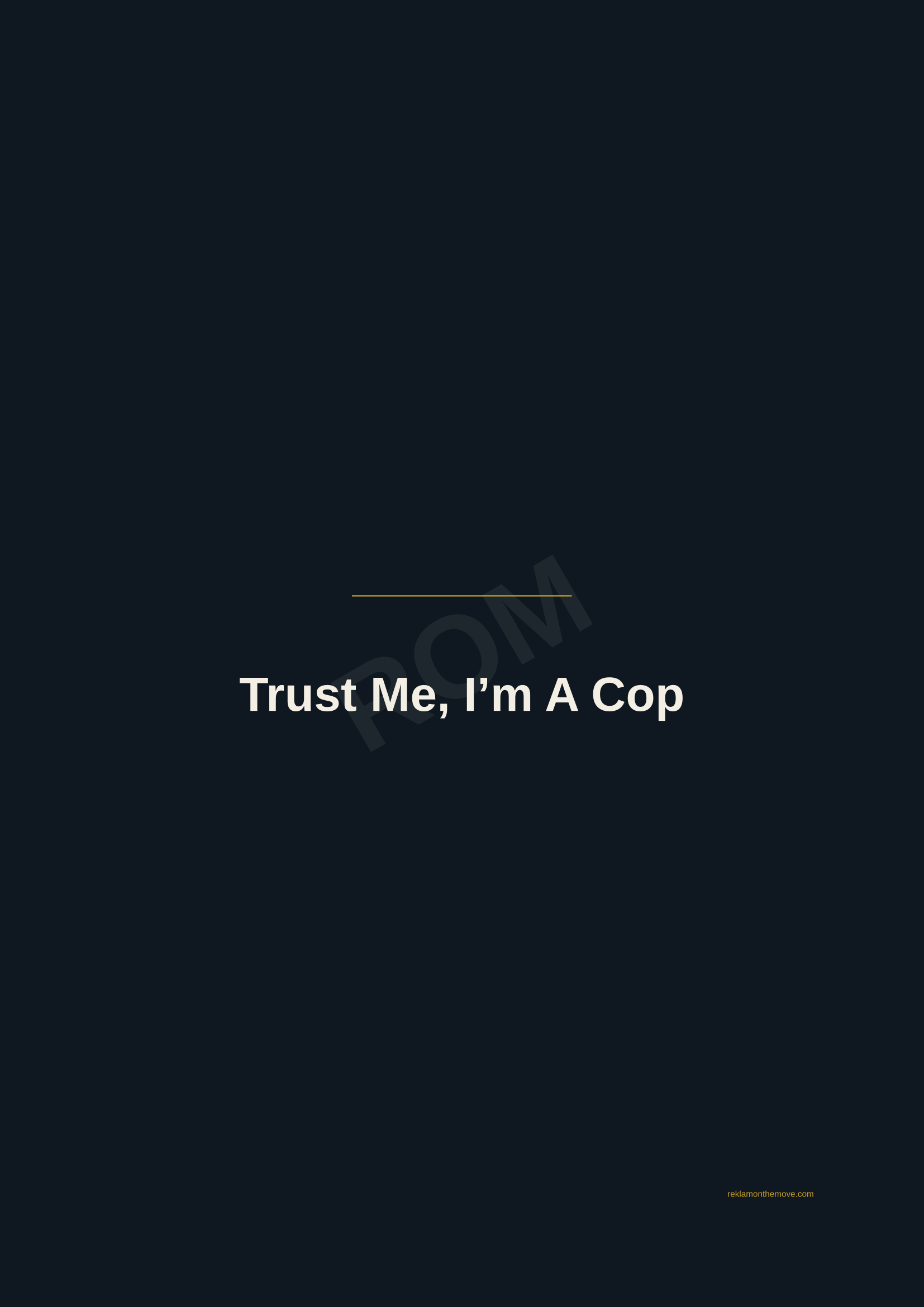 Trust Me, I'm A Cop · Gece — ROM dijital ürün önizlemesi (filigranlı)