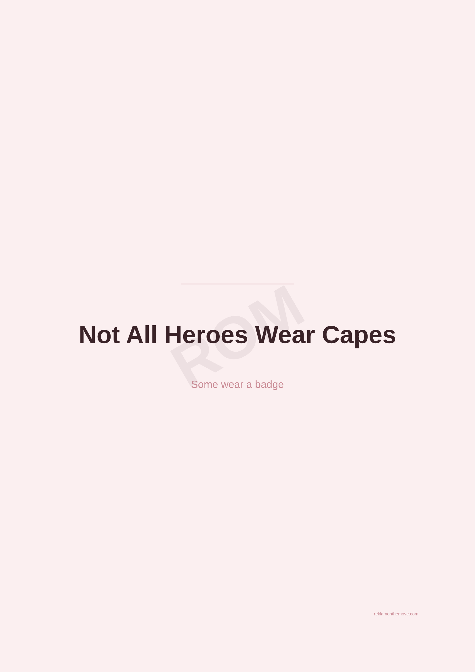 Not All Heroes Wear Capes · Gül — ROM dijital ürün önizlemesi (filigranlı)