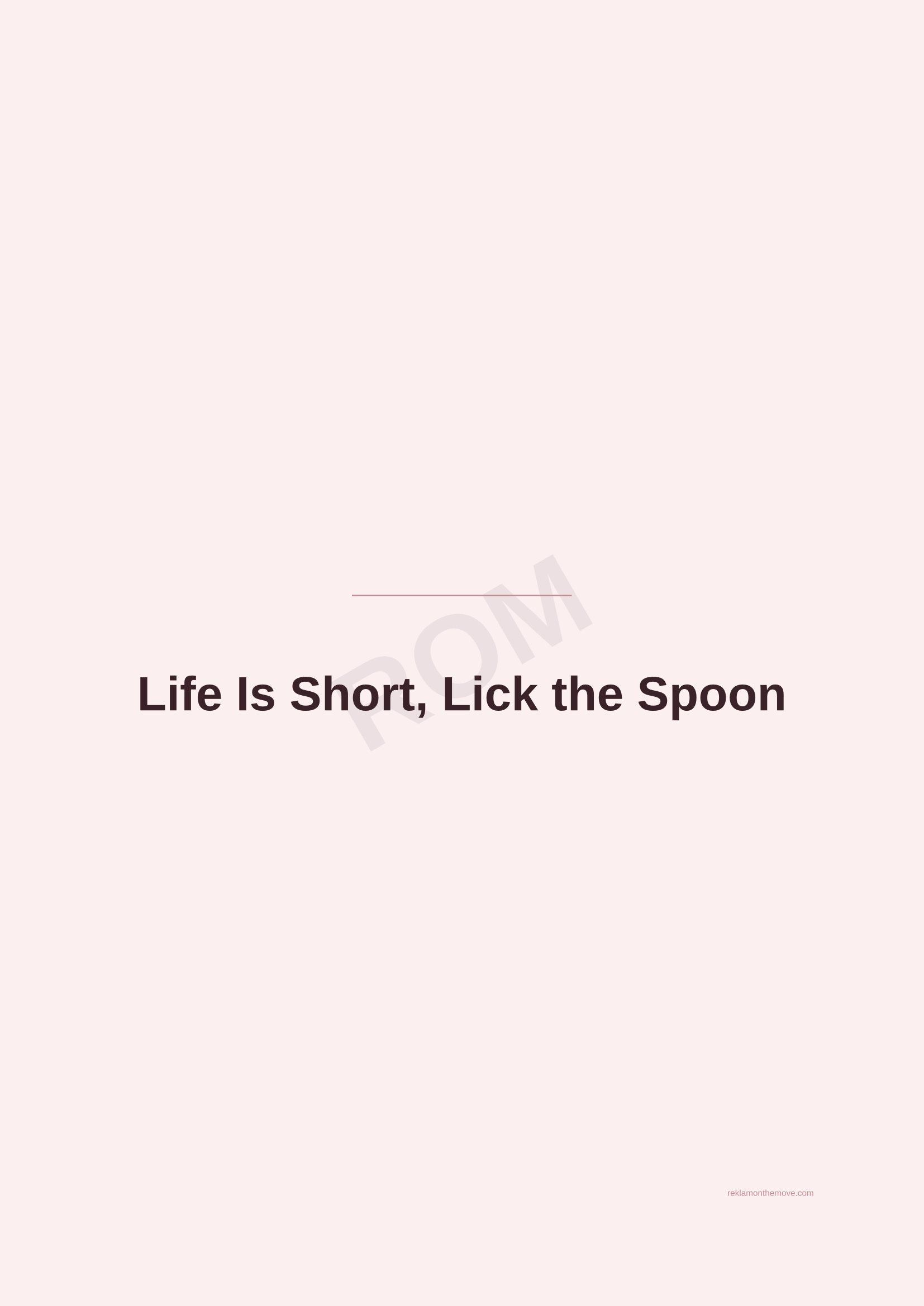 Life Is Short, Lick the Spoon · Gül — ROM dijital ürün önizlemesi (filigranlı)
