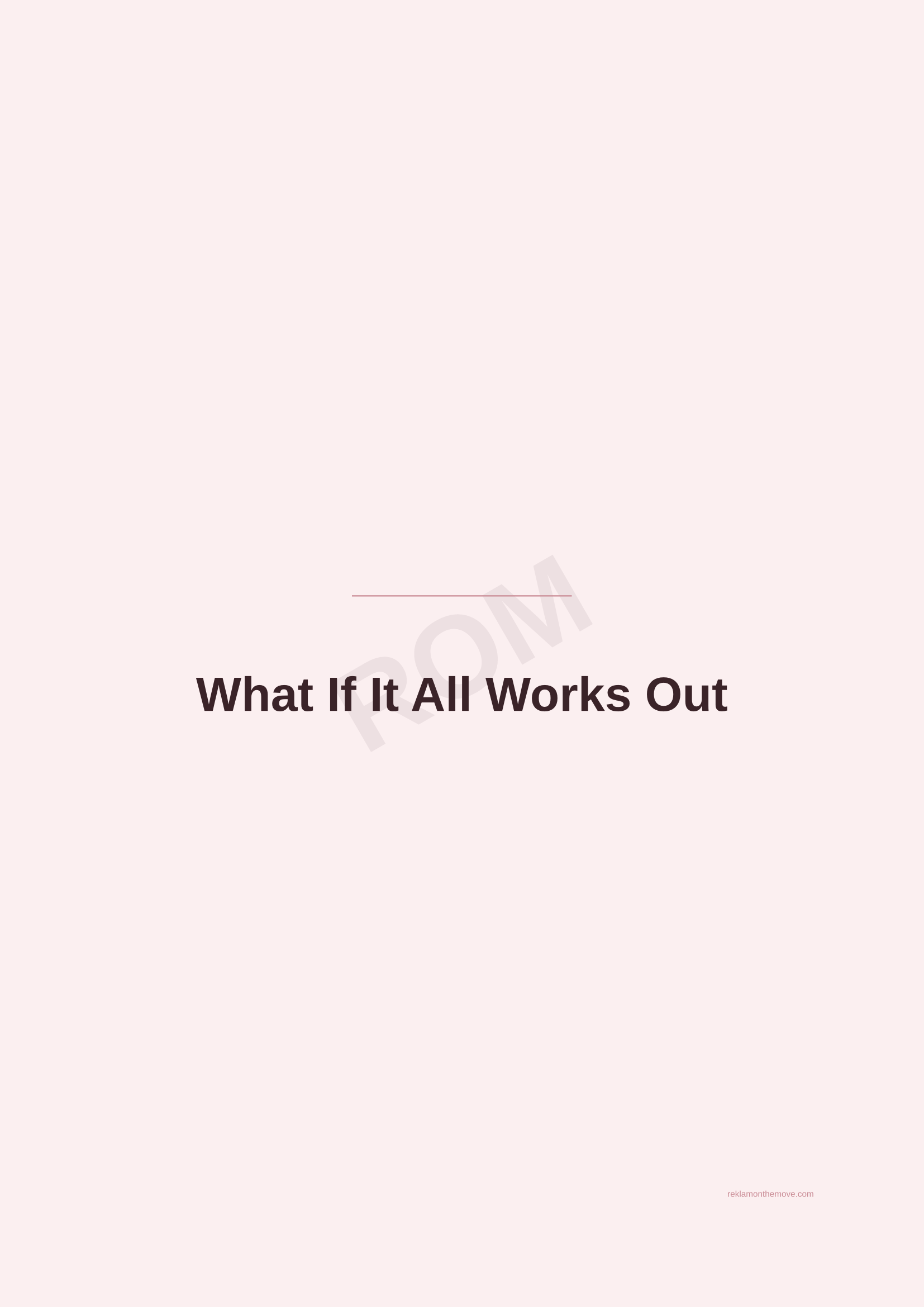 What If It All Works Out · Gül — ROM dijital ürün önizlemesi (filigranlı)